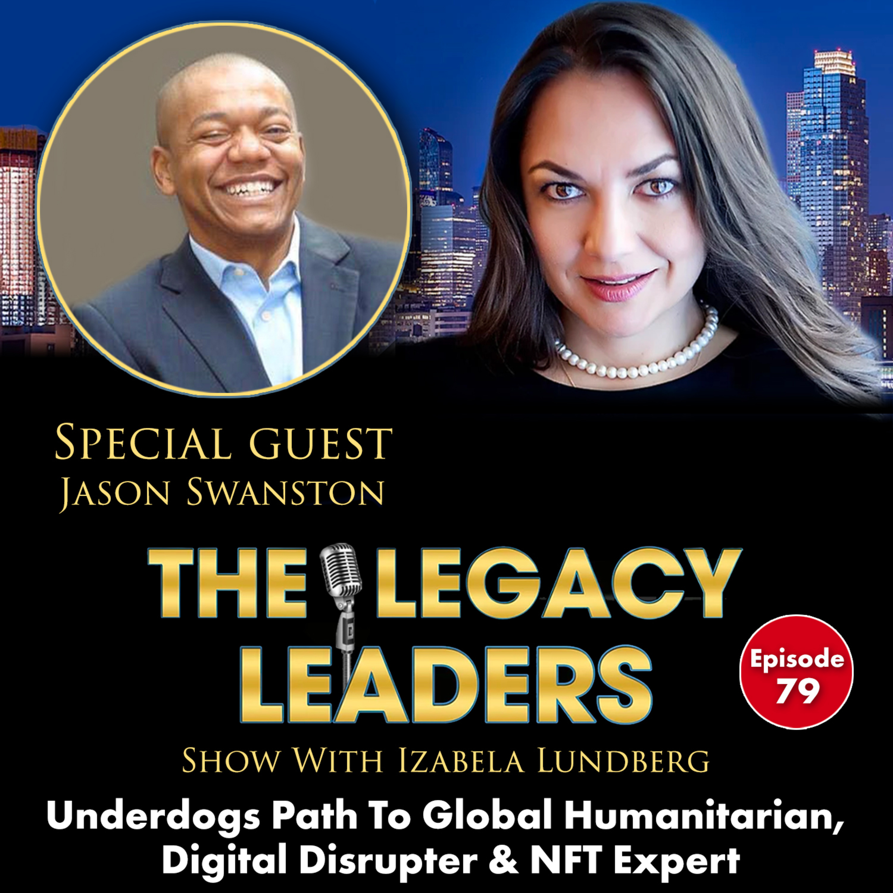 Underdogs Path To Global Humanitarian, Digital Disrupter & NFT Expert with Jason Swanston