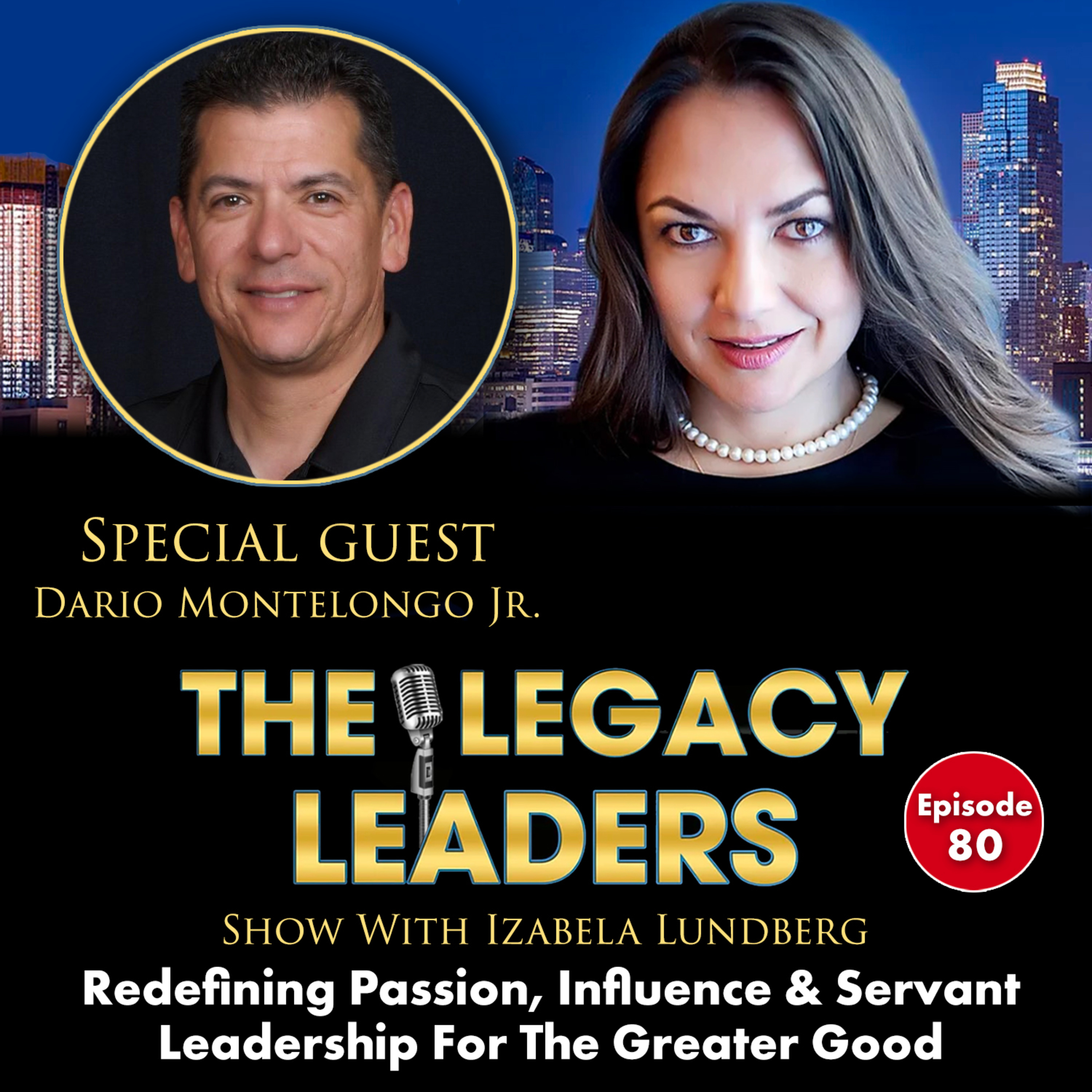 Redefining Passion, Influence & Servant Leadership For The Greater Good With Dario Montelongo Jr. episode artwork