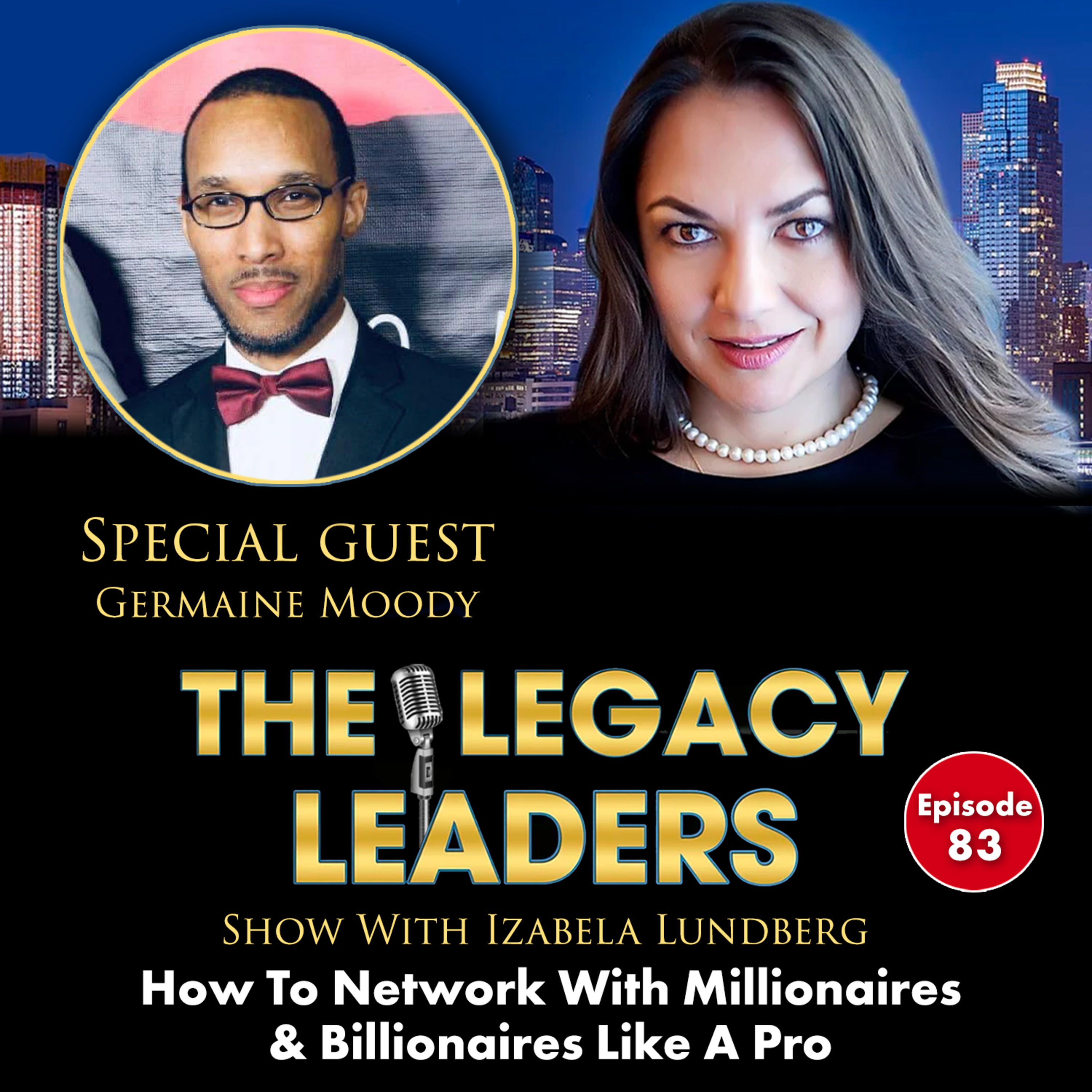 How To Network With Millionaires & Billionaires Like A Pro With Germaine Moody episode artwork