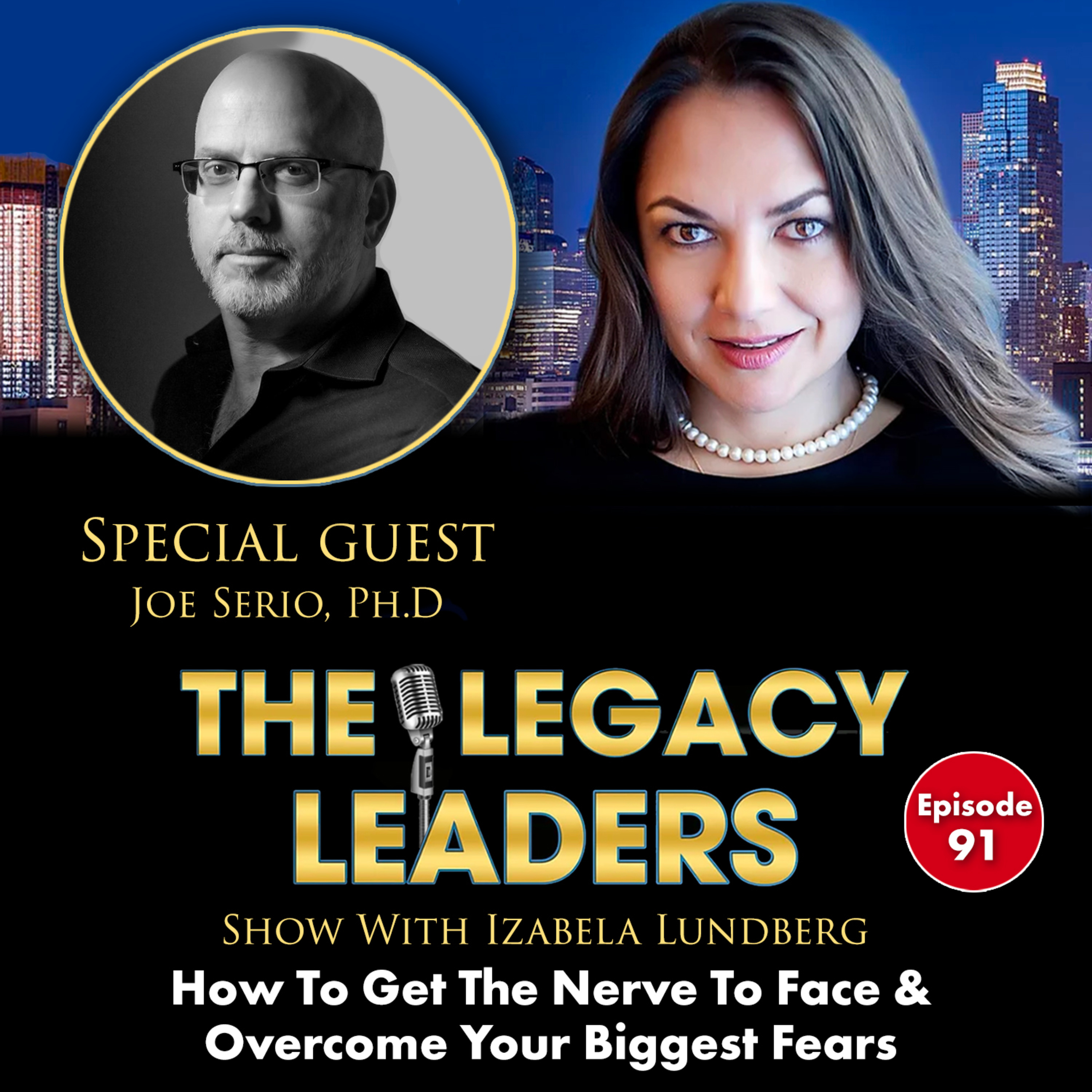 How To Get The Nerve To Face & Overcome Your Biggest Fears With Joe Serio, PH.D episode artwork