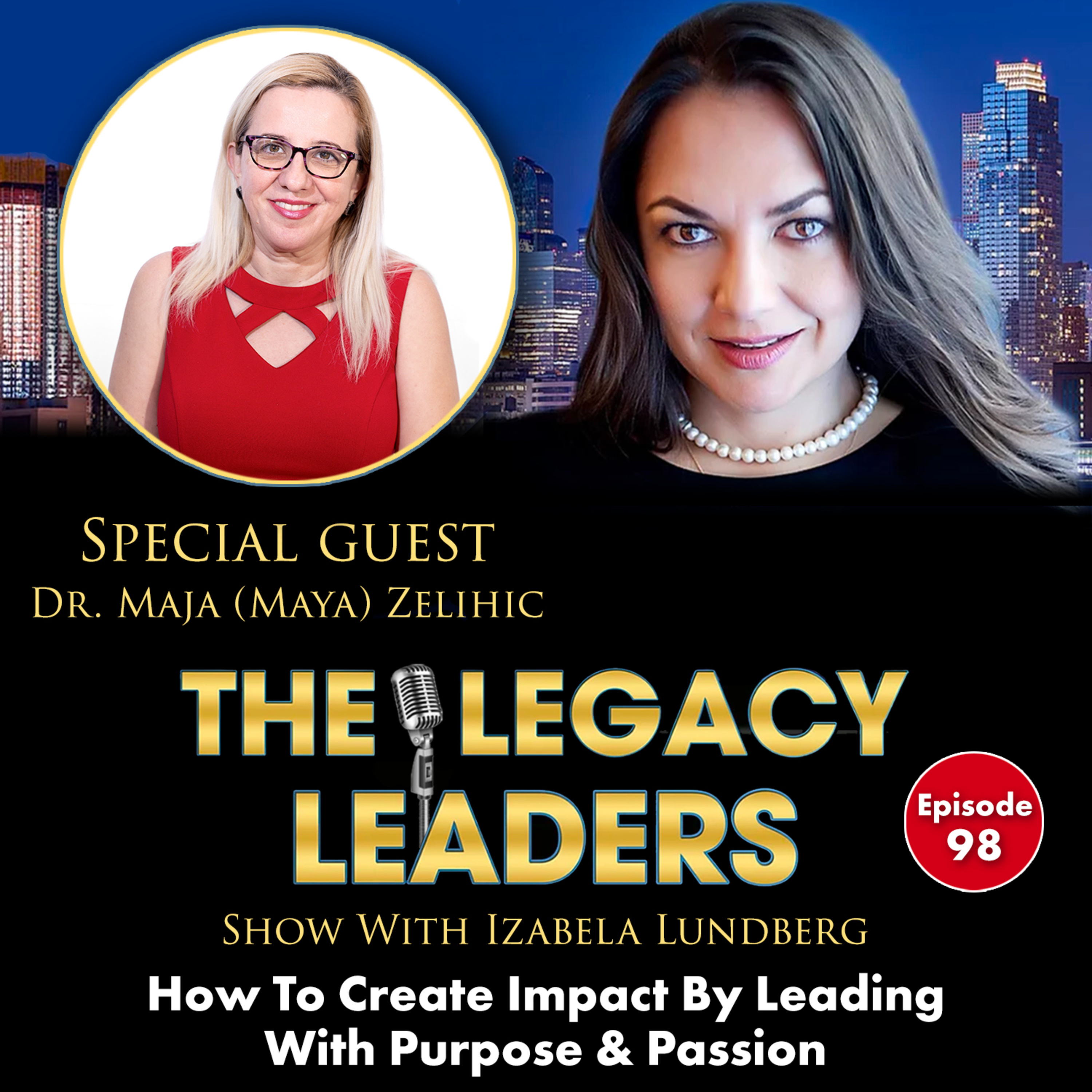 How To Create Impact By Leading With Purpose & Passion With Dr. Maja Zelihic episode artwork
