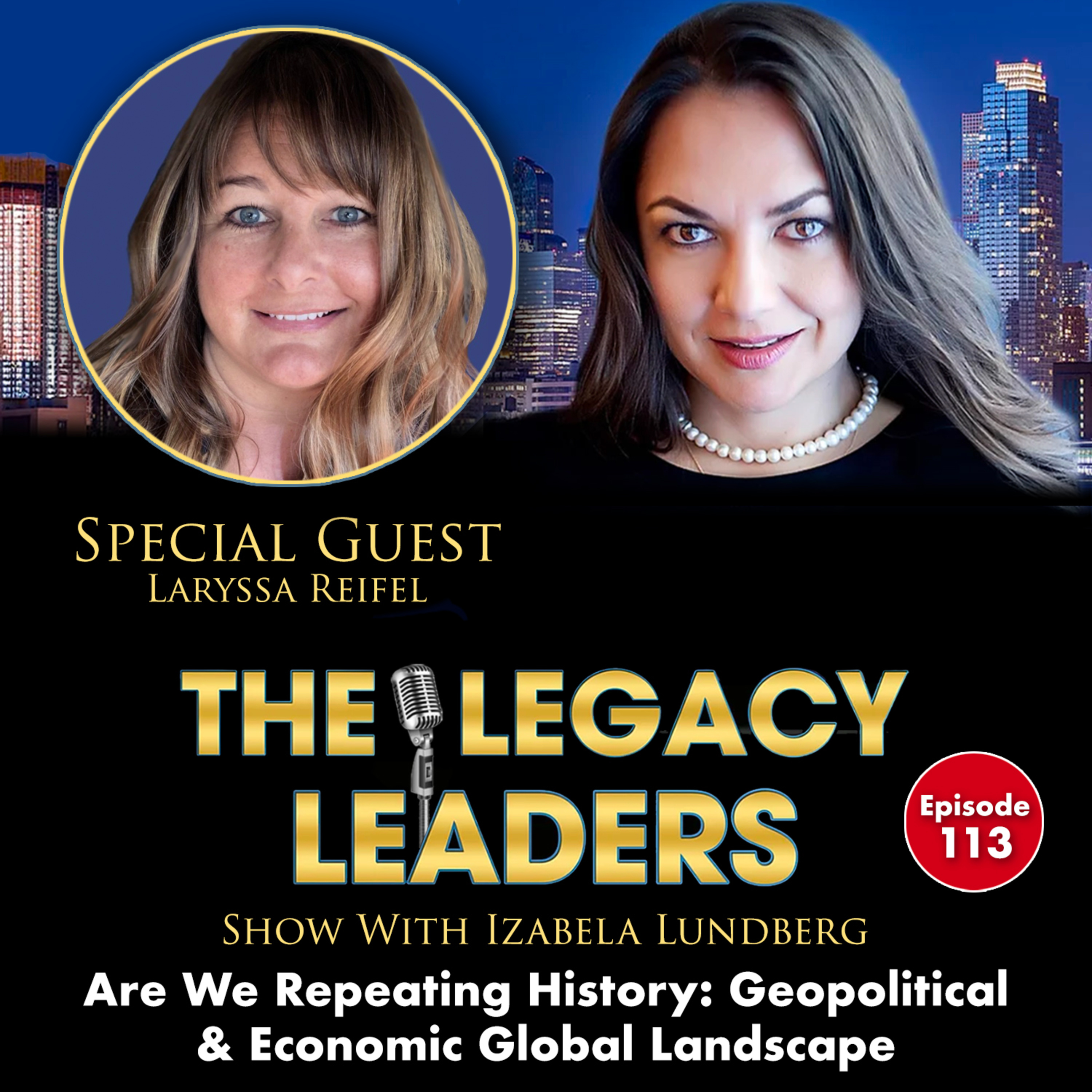Are We Repeating History: Geopolitical & Economic Global Landscape With Laryssa Reifel episode artwork
