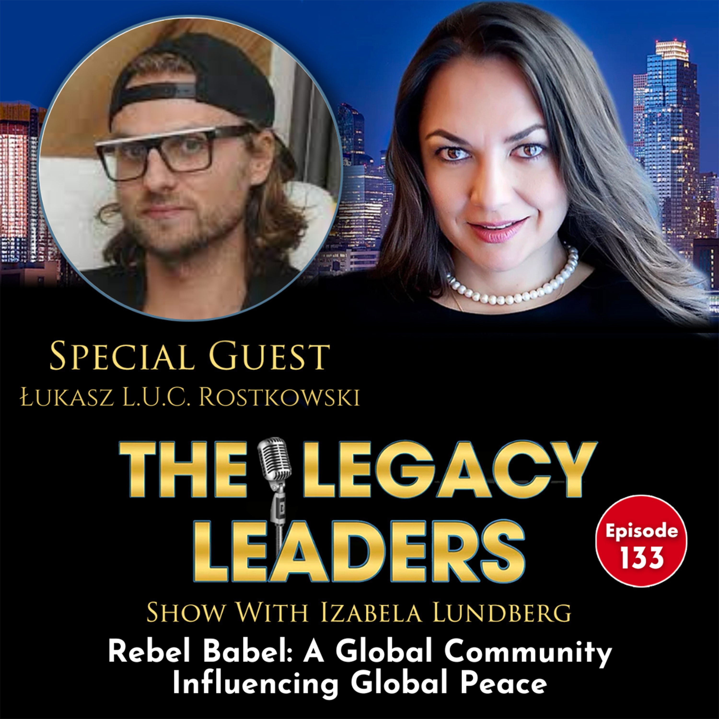 Rebel Babel: A Global Community Influencing Global Peace with Łukasz L.U.C. Rostkowski episode artwork