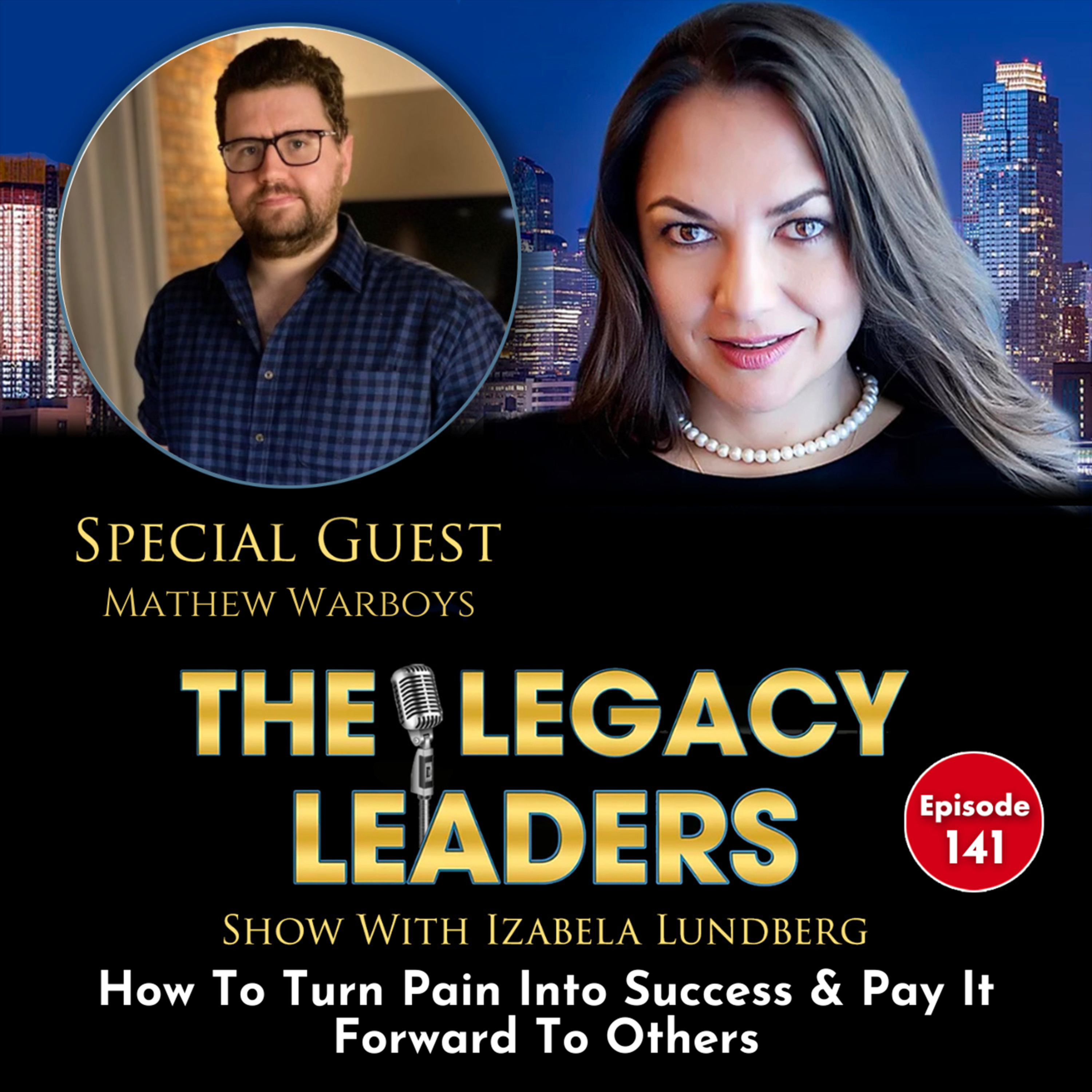 How To Turn Pain Into Success & Pay It Forward To Others with Mathew Warboys episode artwork