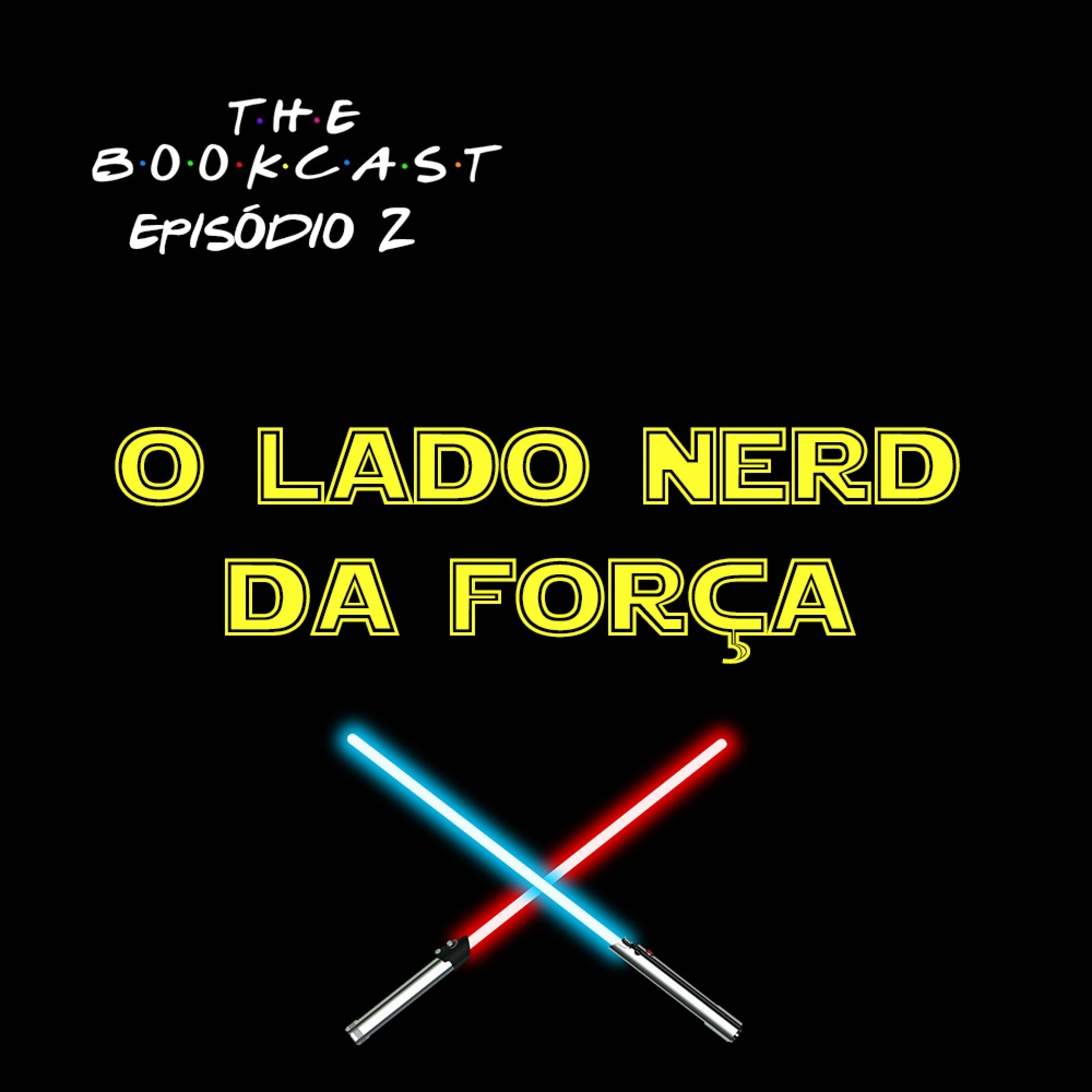 #2 - O lado nerd da força episode artwork