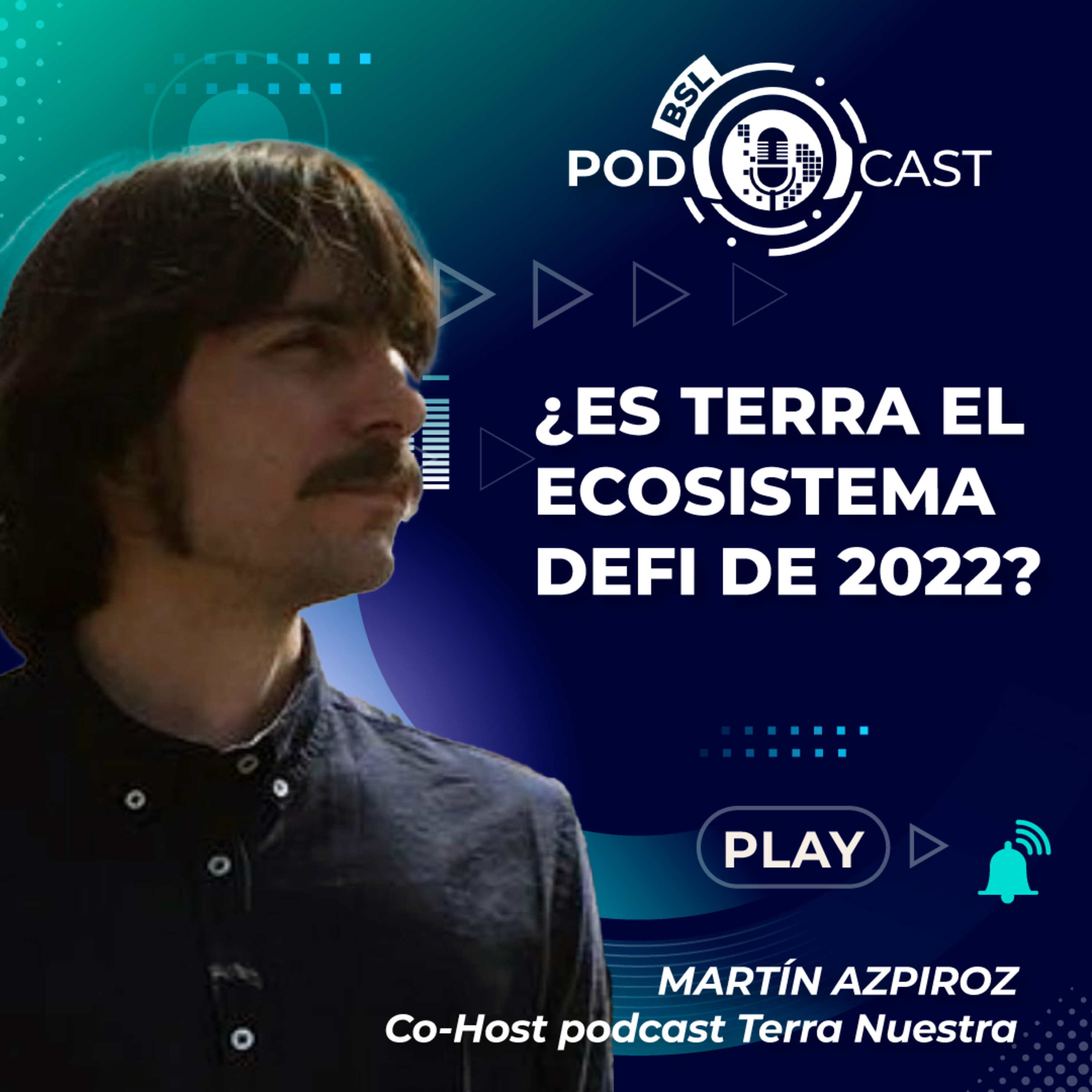 #bslPodcast 82: Martin Azpiroz de Terra Nuestra ¿Es Terra el ecosistema DeFi de 2022?