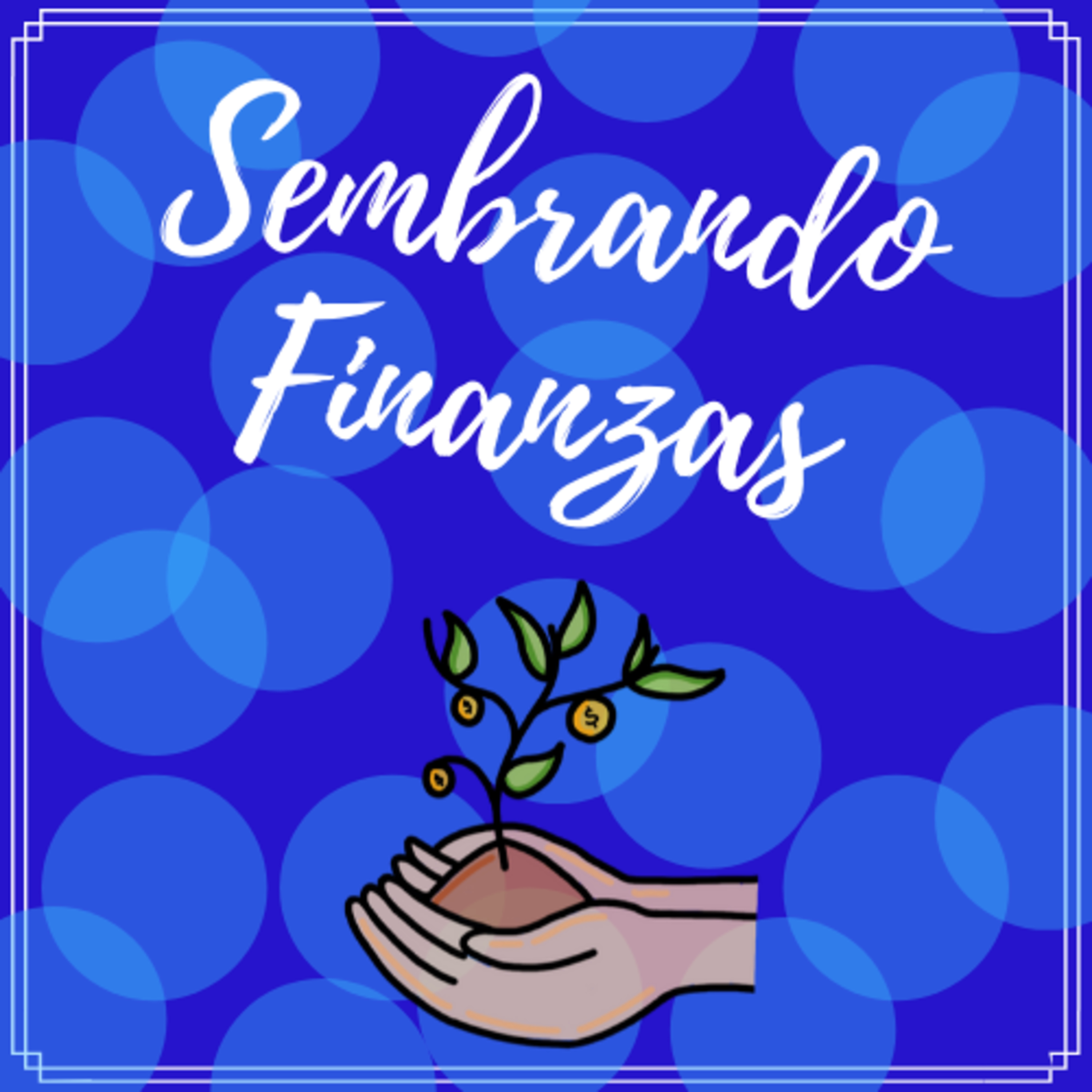 ¿Qué es Sembrando Finanzas?