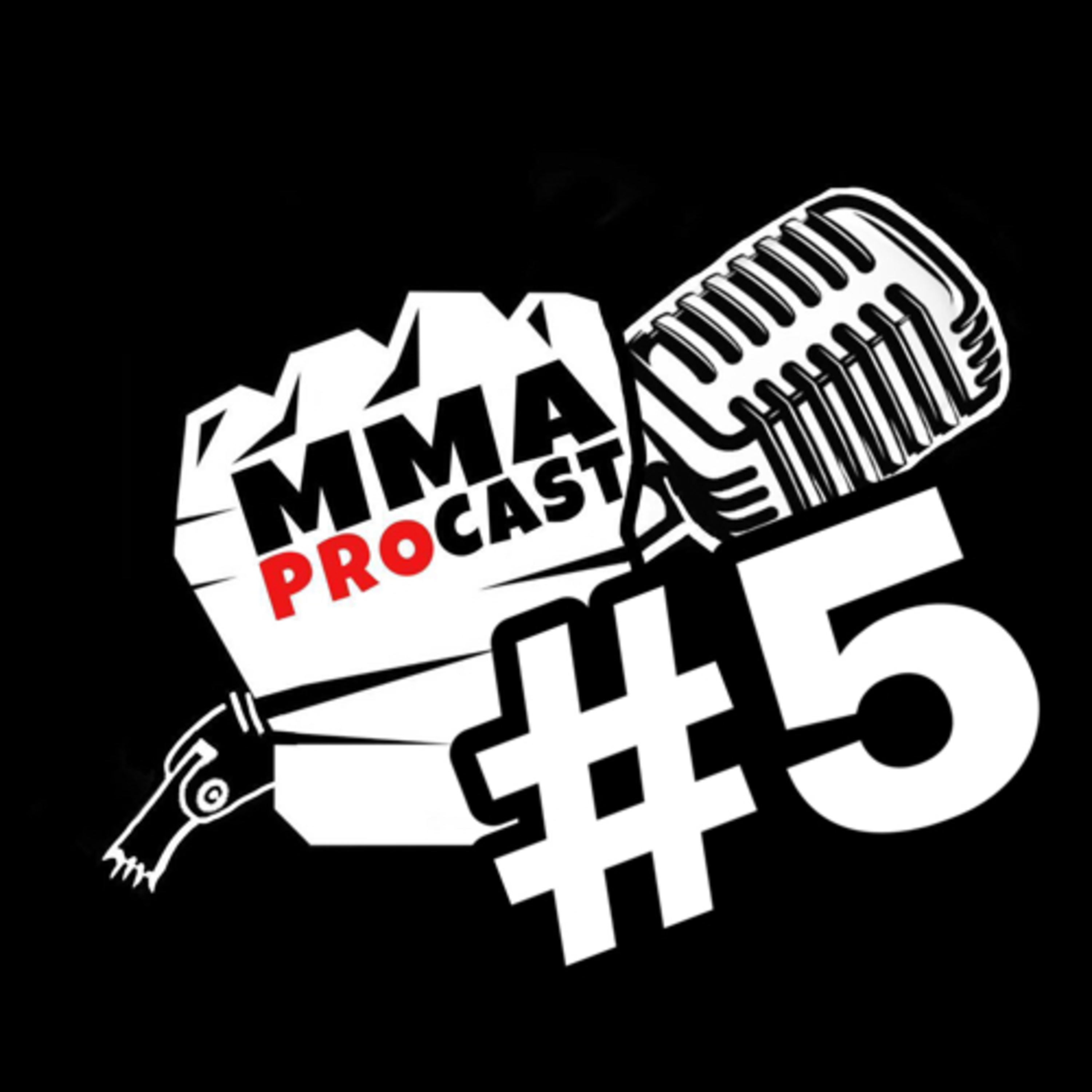 MMA ProCast #5 episode artwork