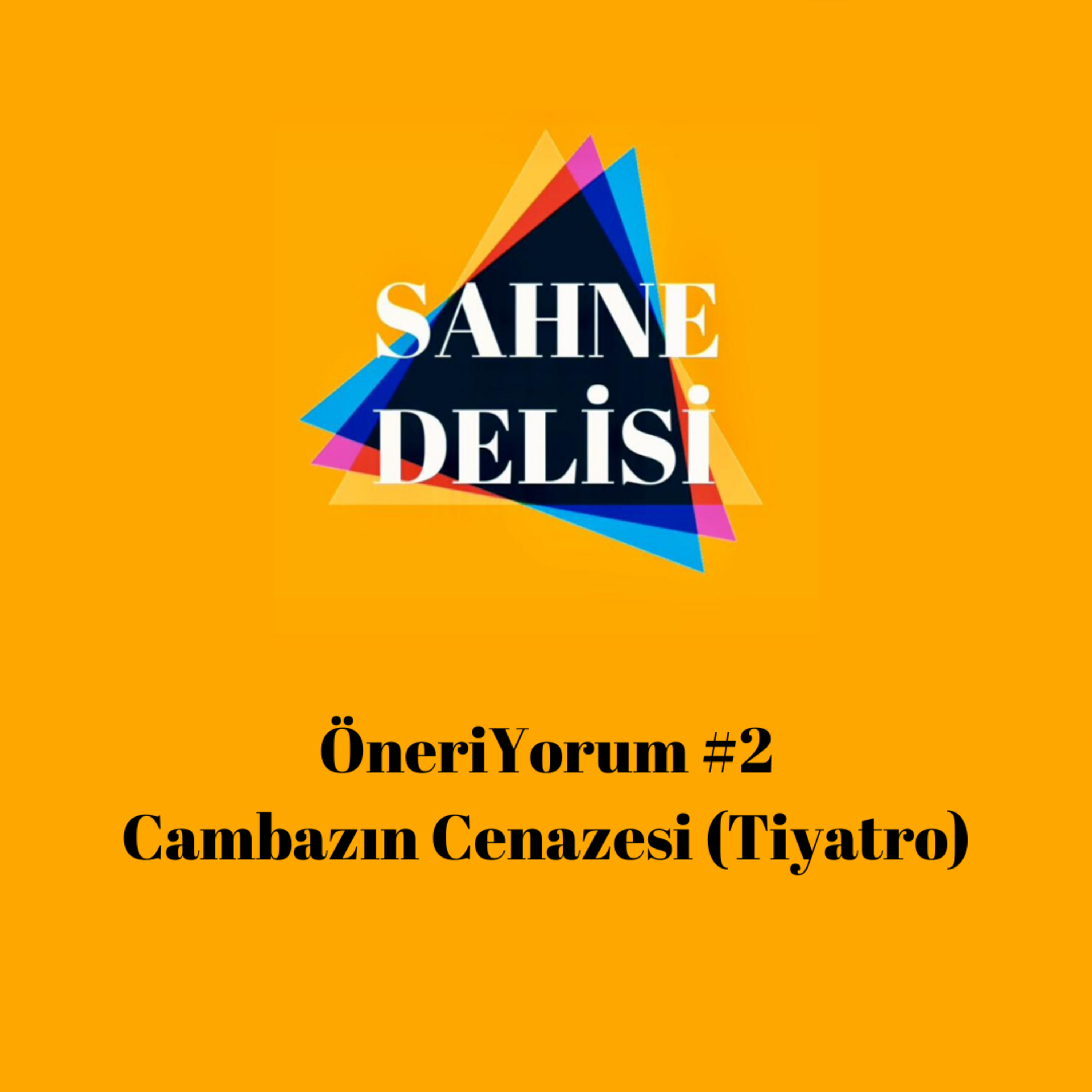 ÖneriYorum #2 - Cambazın Cenazesi (Tiyatro)