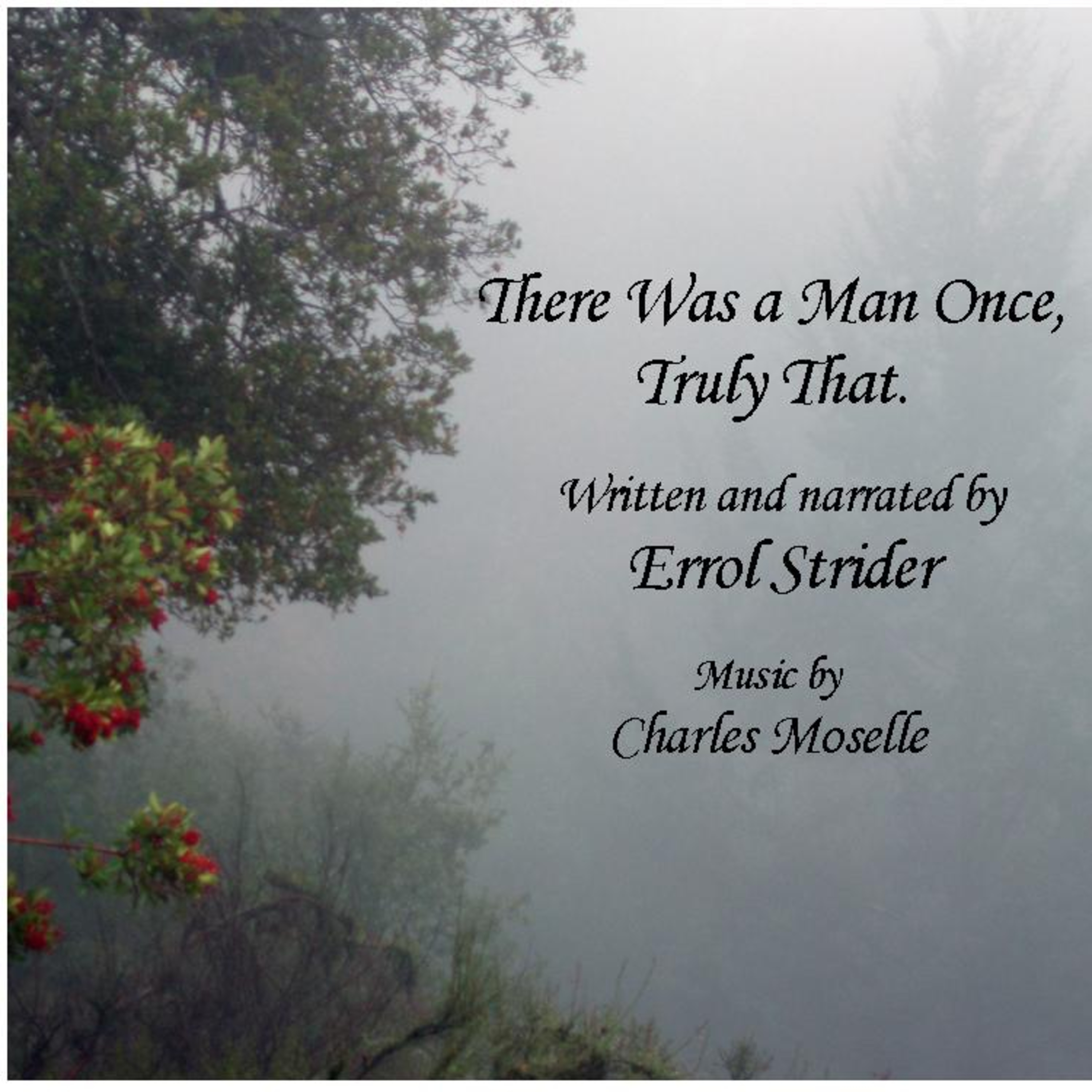 There Was a Man Once, Truly That