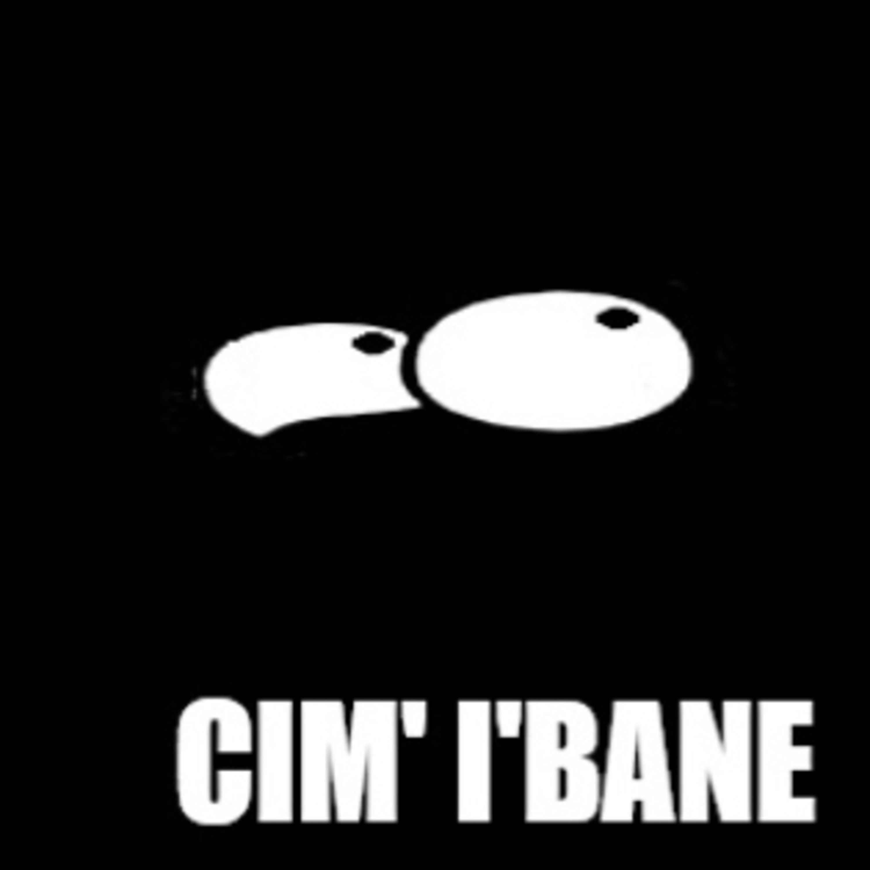 Cim' I'bane (Lights-out)