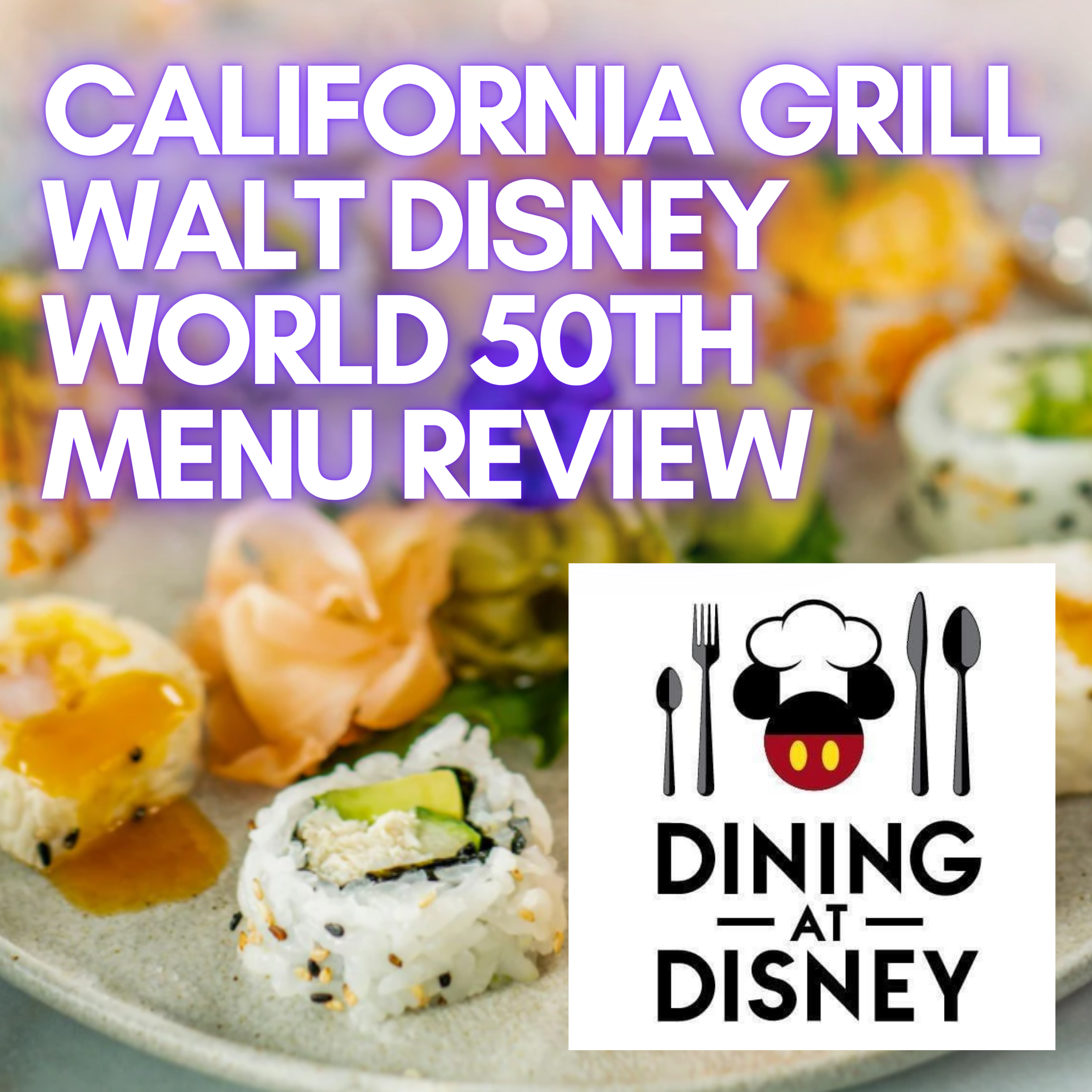 California Grill at Disney's Contemporary Resort WDW 50th Anniversary Menu Review
