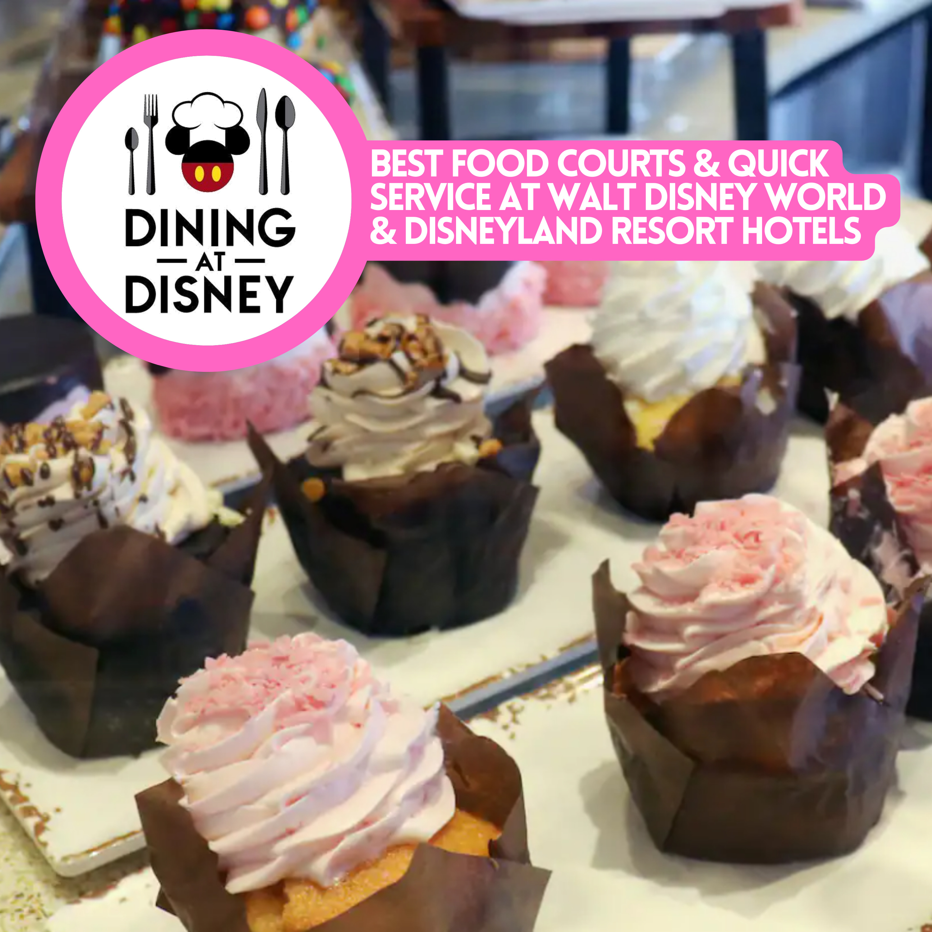 Best Food Courts and Quick Service Restaurants at Walt Disney World and Disneyland Resort Hotels