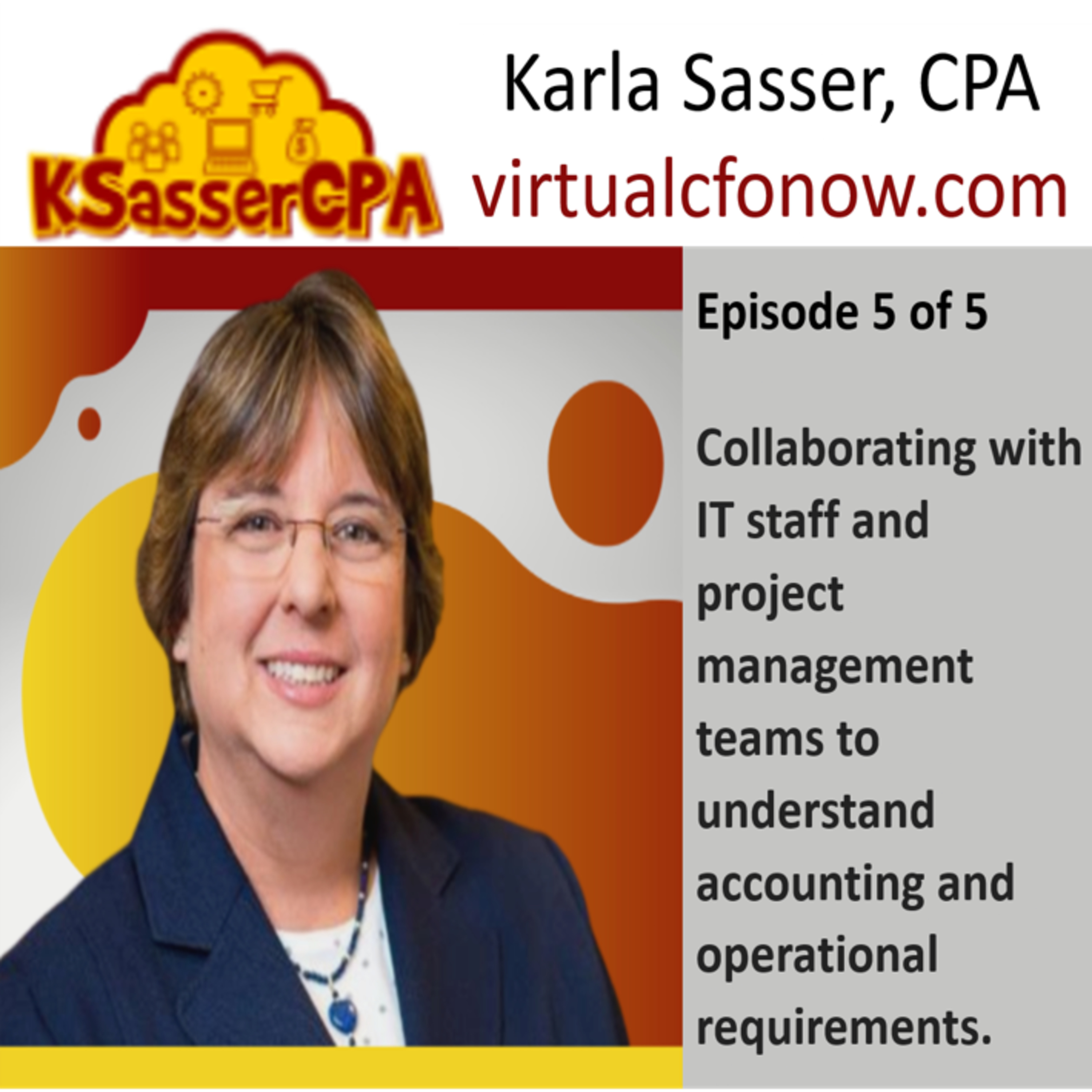 Nationwide: Karla Sasser, CPA - Episode 5 of 5 - Collaborating with IT Staff and Project Management Teams episode artwork
