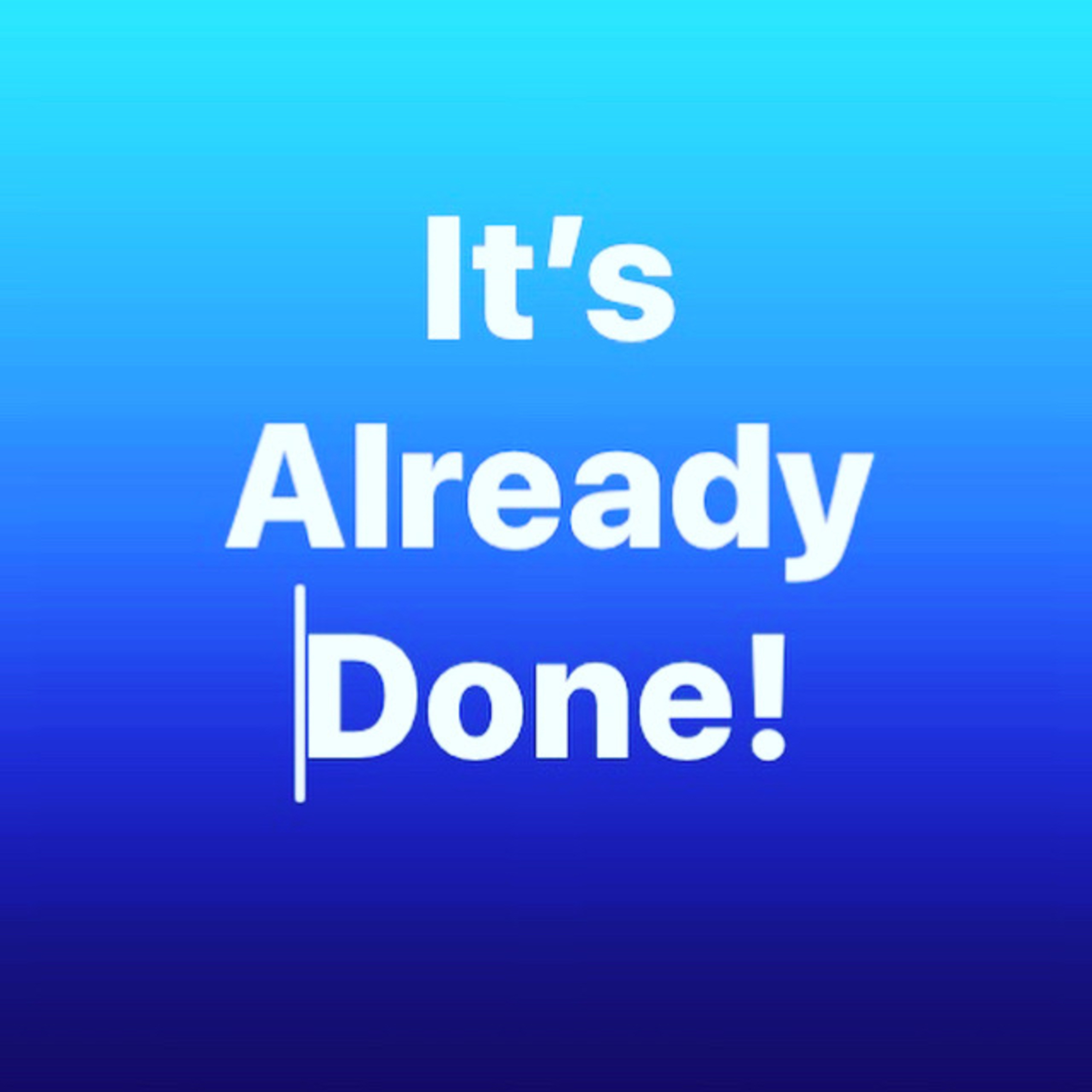 It’s Already Done! episode artwork