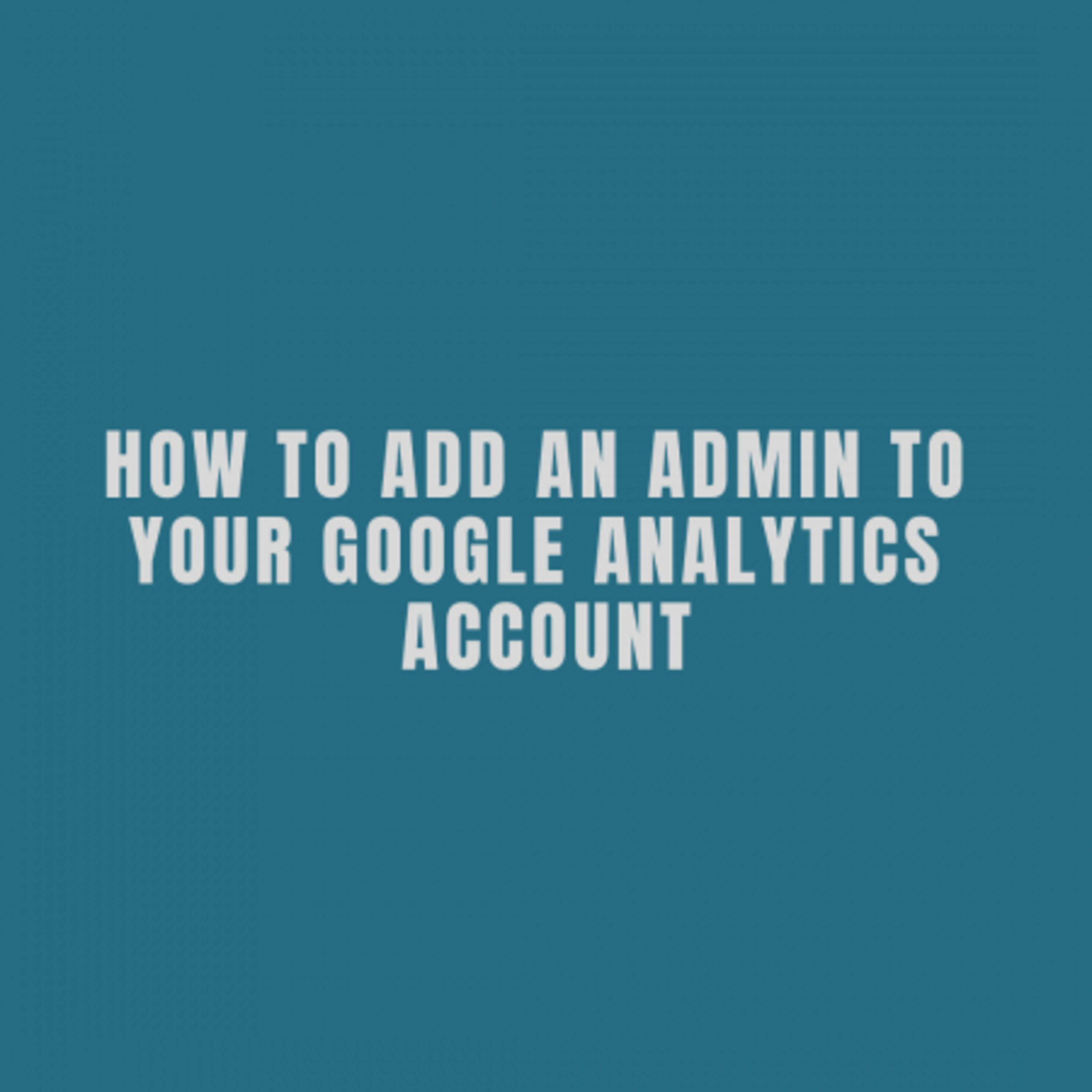 Ep.110: How To Add An Admin To Your Google Analytics Account: Data Driven Daily Tip 232 episode artwork