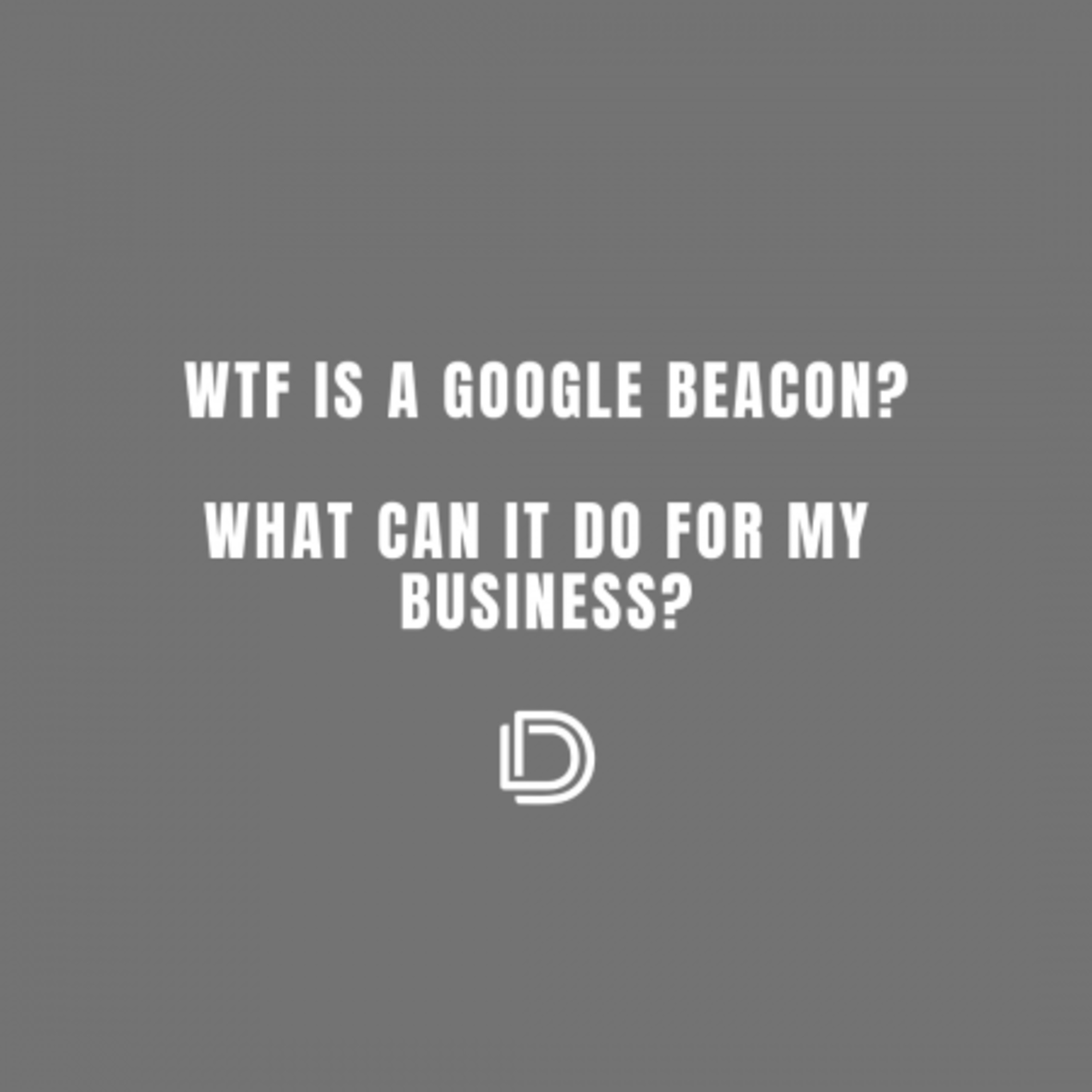 Ep.117: WTF Is A Google Beacon And What Can It Do For My Business? Data Driven Daily Tip 239 episode artwork