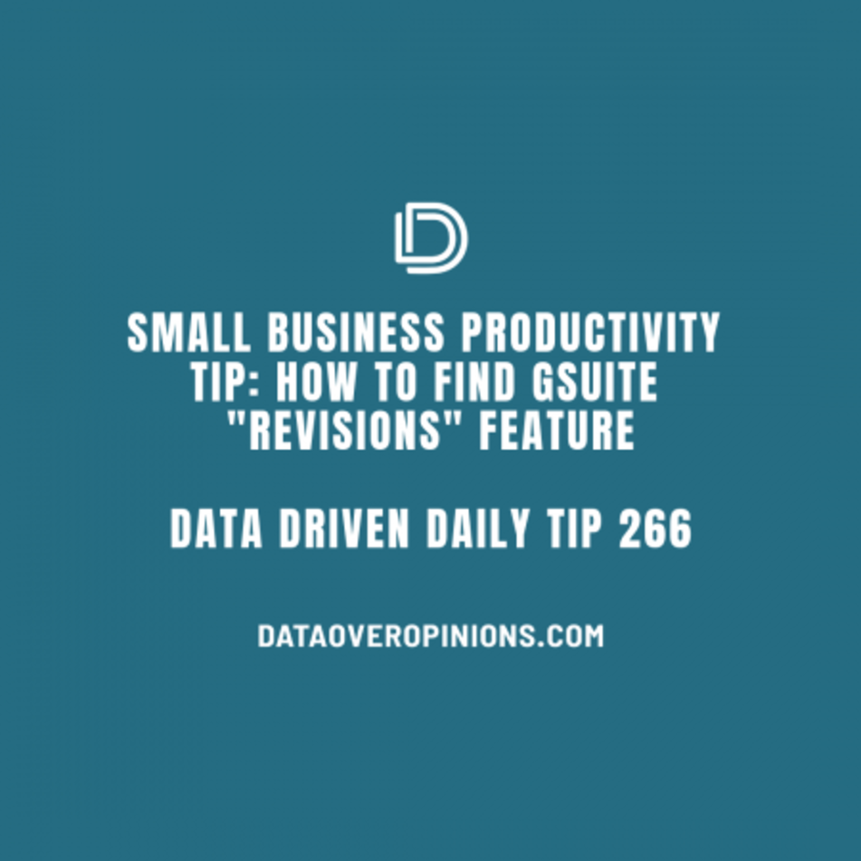 Ep.144: Small Business Productivity Tip: How To Find GSuite "Revisions" - Data Driven Daily Tip 266 episode artwork