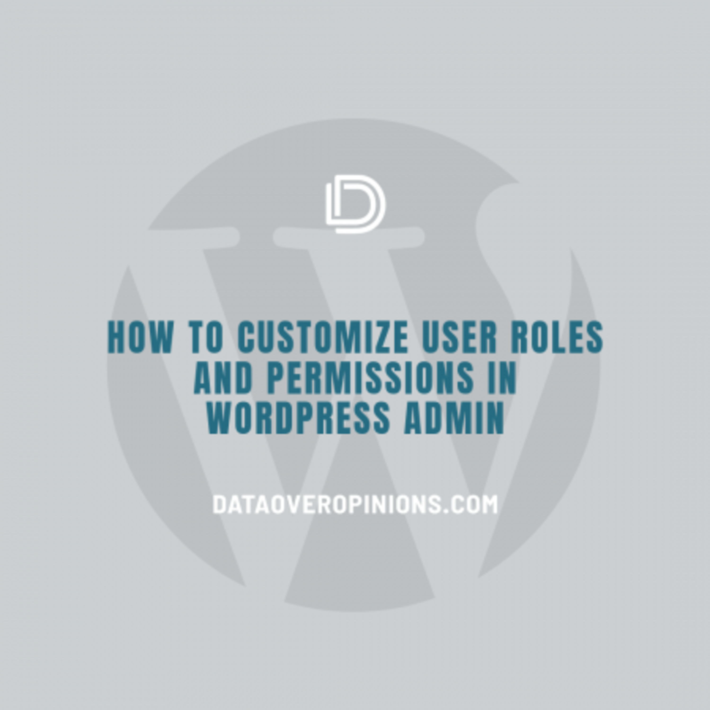 Episode 185: How To Customize User Roles And Permissions In WordPress Admin - Data Driven Daily Tip 295 episode artwork