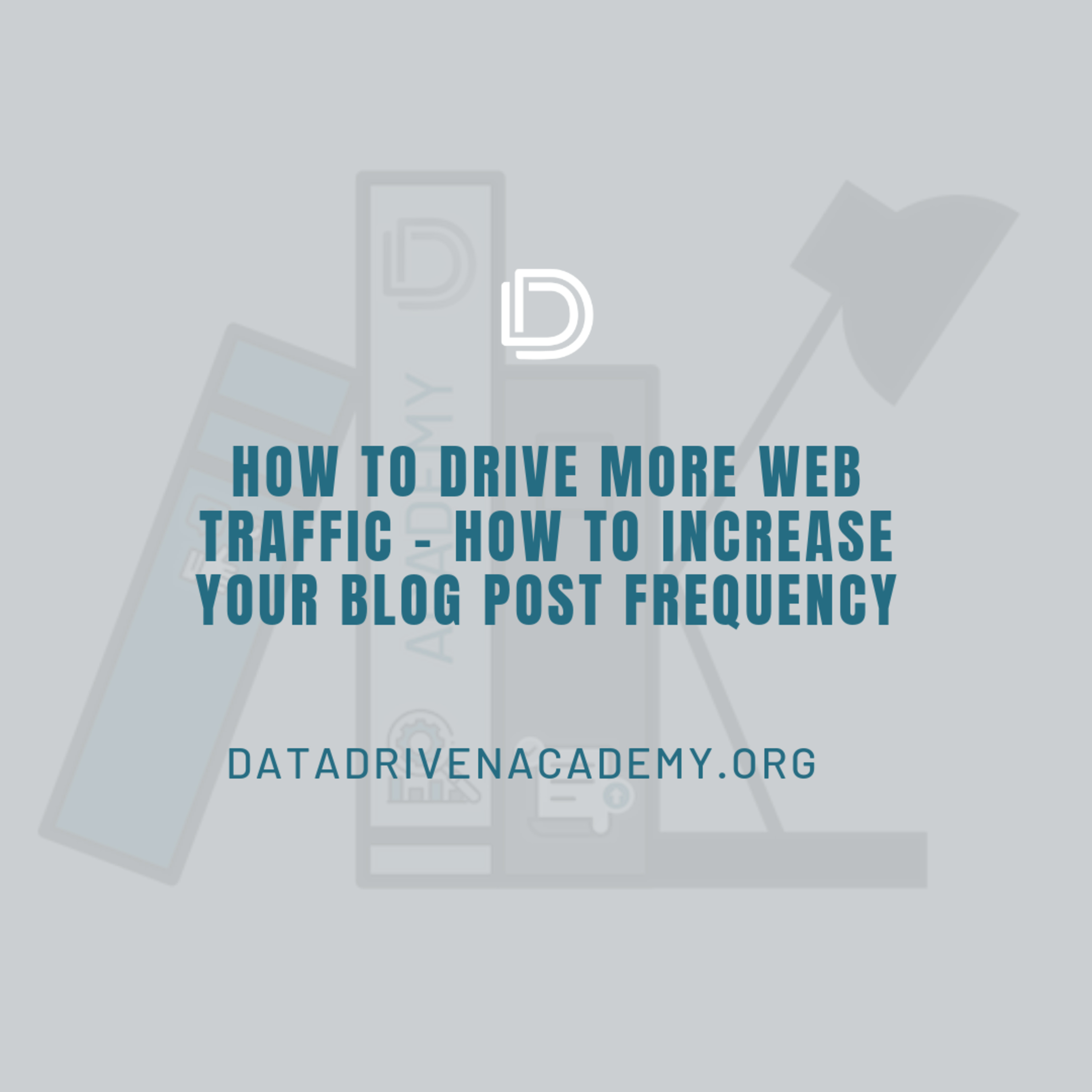 Episode 190: How To Drive More Web Traffic - How To Increase Your Blog Post Frequency episode artwork