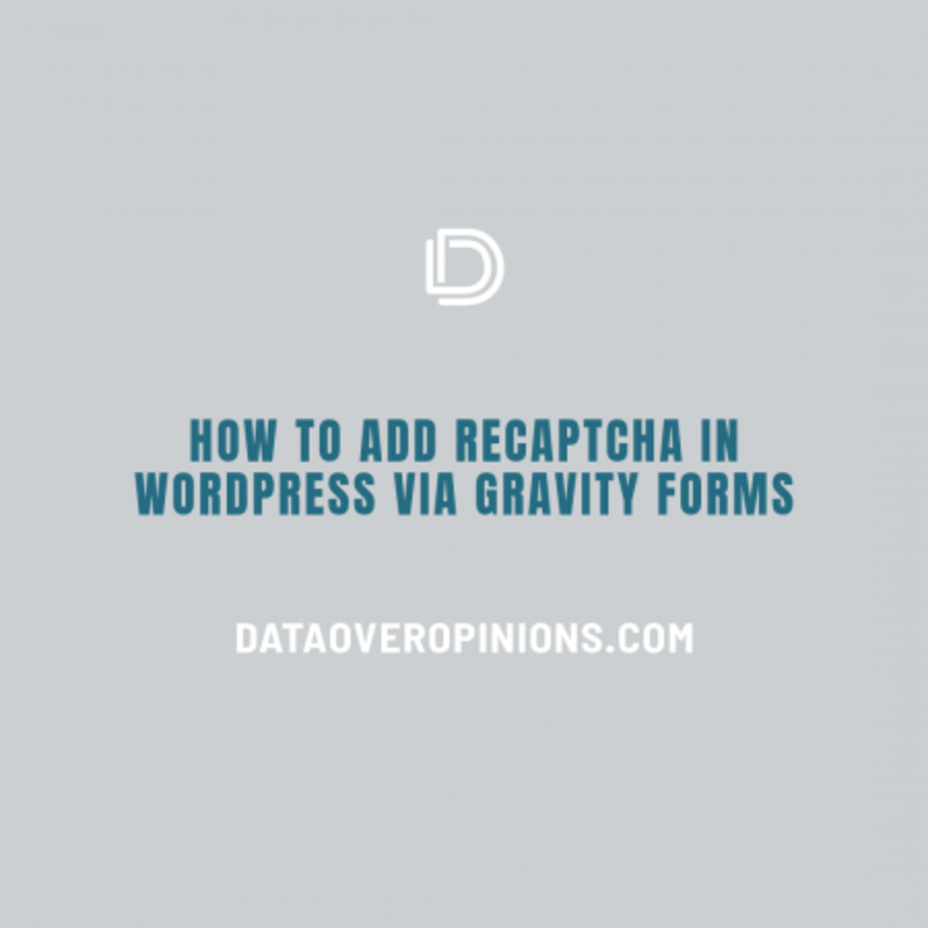 Episode 199: How To add reCAPTCHA in WordPress via Gravity Forms - Data Driven Daily Tip 298 episode artwork