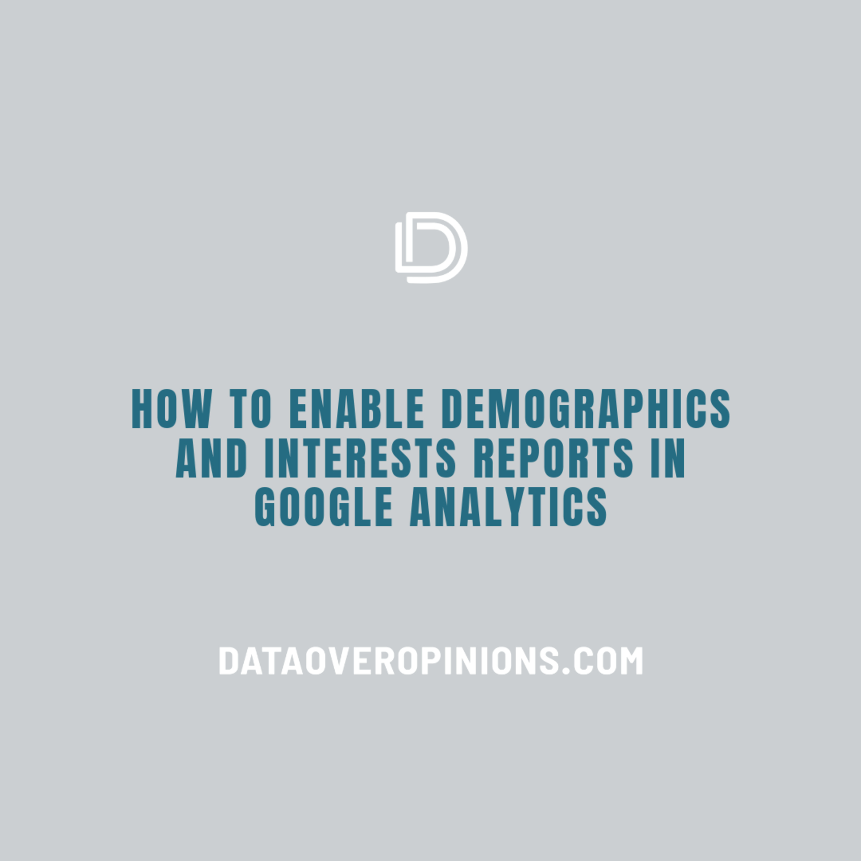 Podcast Episode 205: How To Enable Demographics and Interest Reports - Data Driven Daily Tip 304 episode artwork