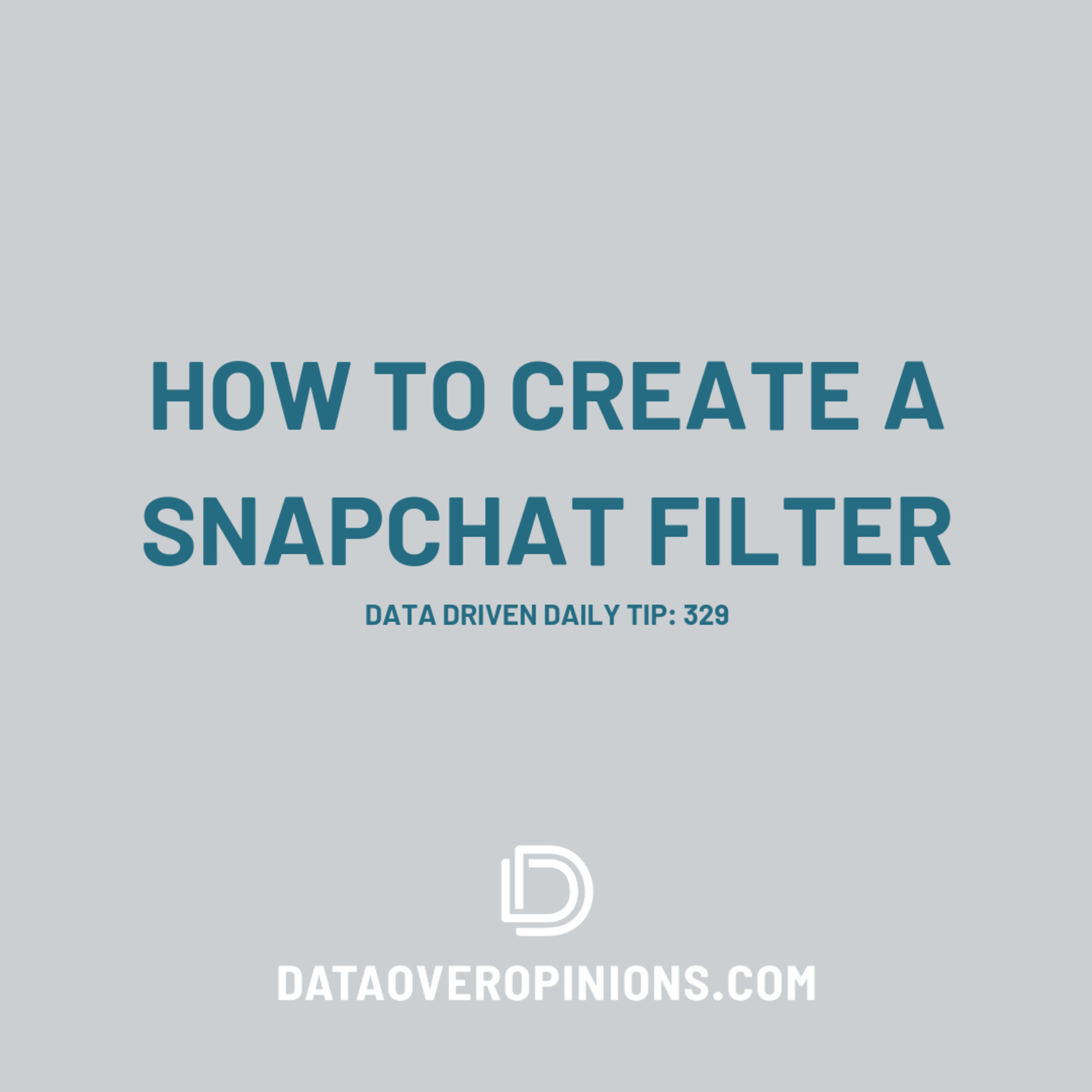 Episode 242: How To Create A Snapchat Geo-Filter For Your Event - Data Driven Daily Tip 329 episode artwork
