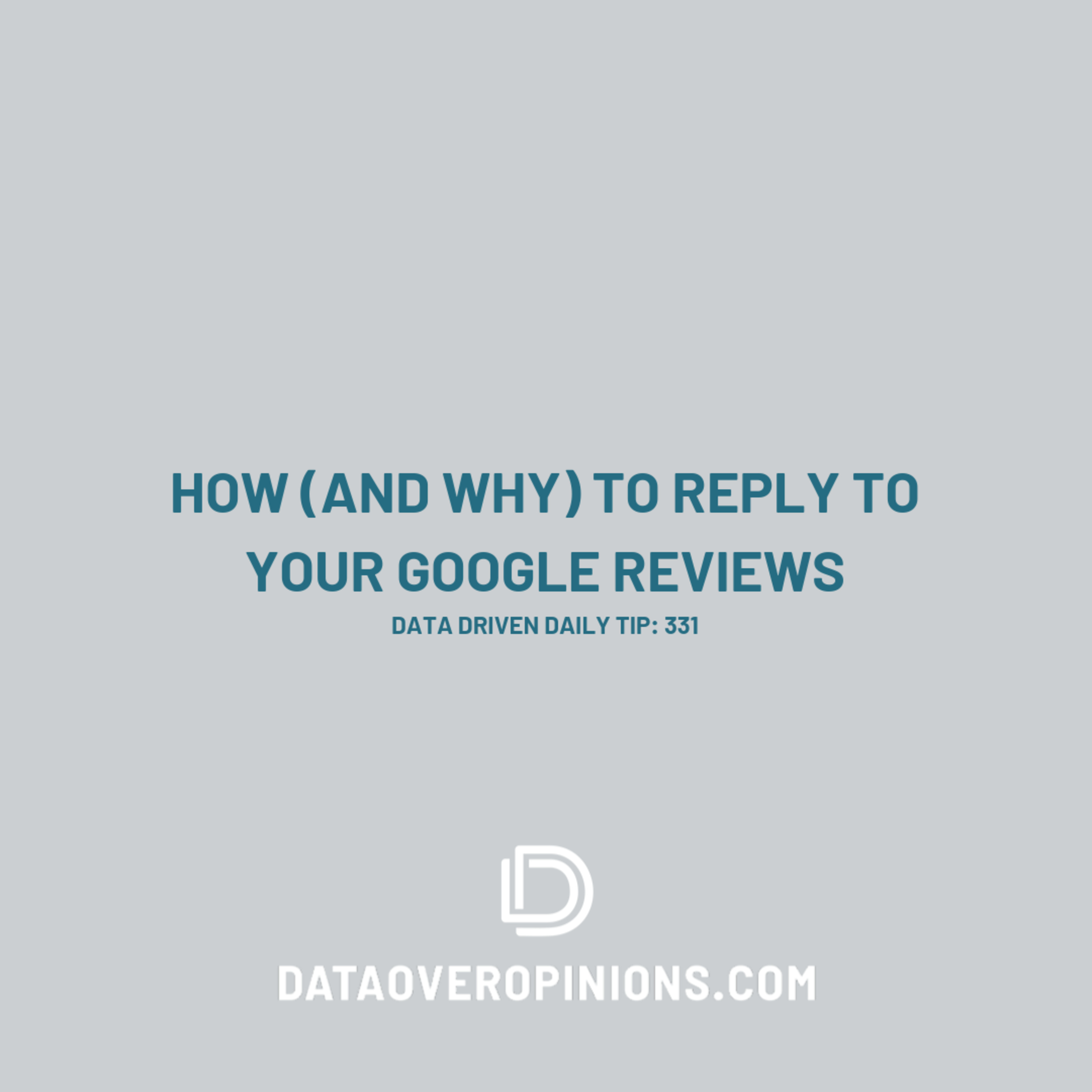 Episode 244: How And Why To Reply To Your Google Reviews - Data Driven Daily Tip 331 episode artwork