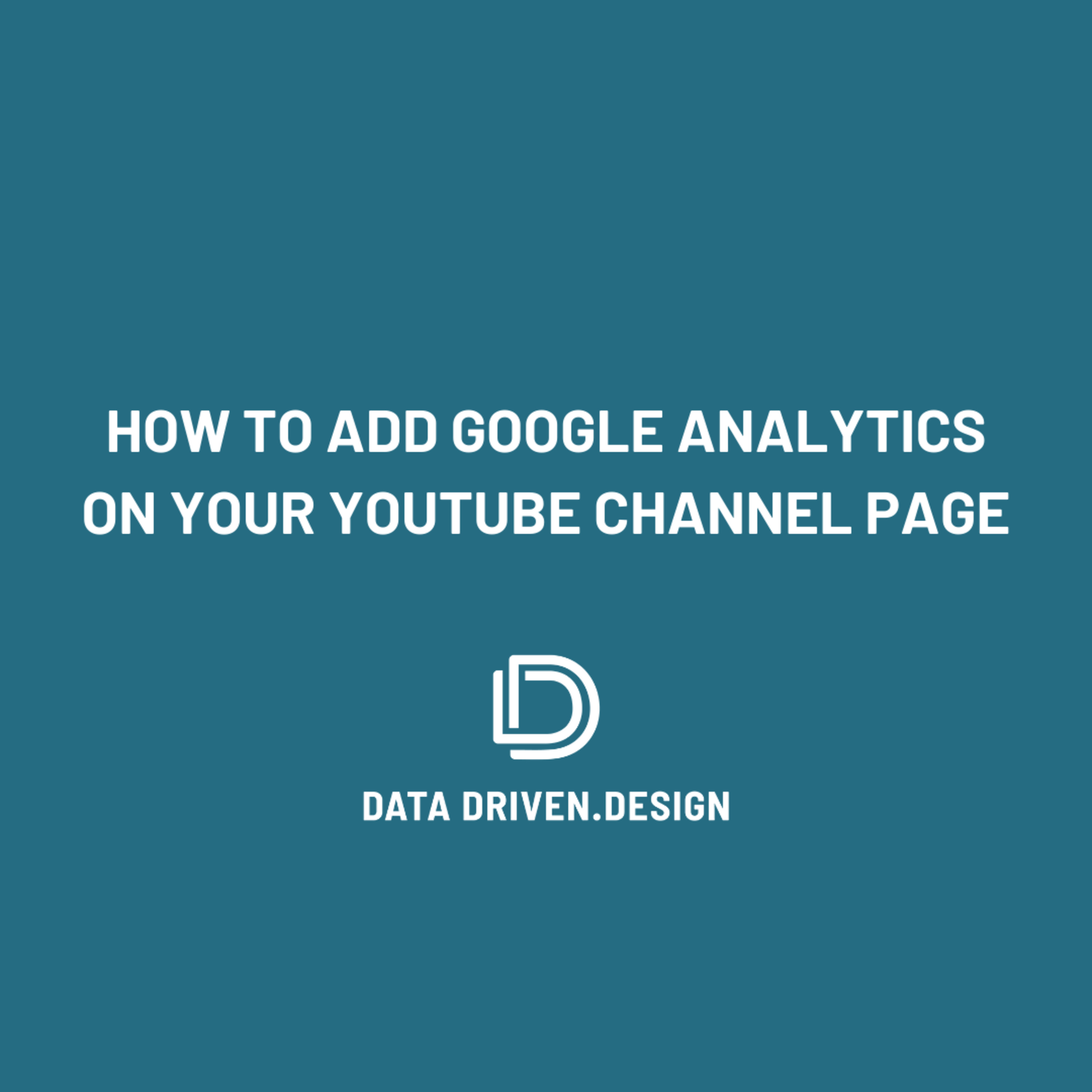 Episode 266: How To Add Google Analytics On Your YouTube Channel Page - Data Driven Daily Tip 345