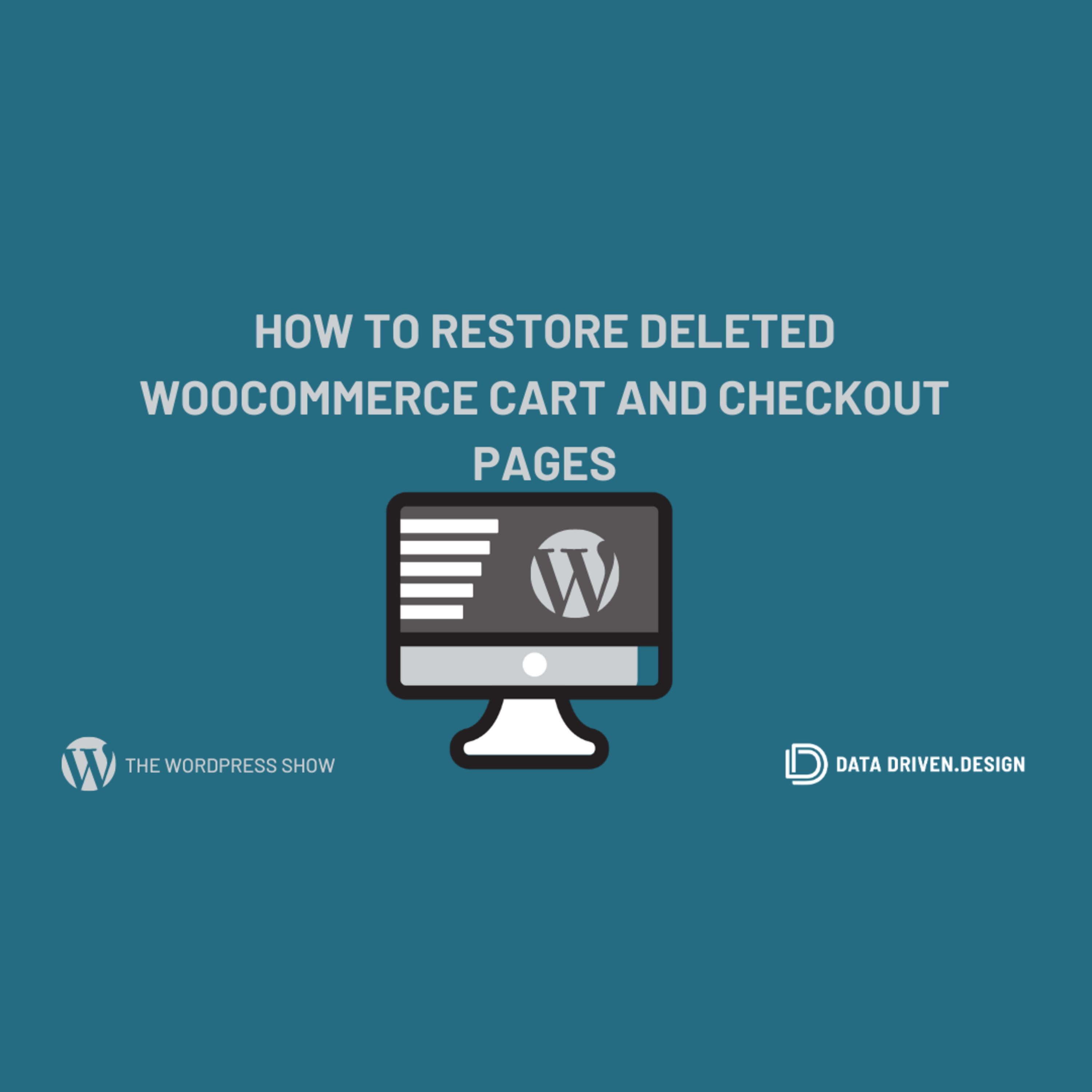 The WordPress Show: How To Restore Deleted WooCommerce Cart And Checkout Pages episode artwork