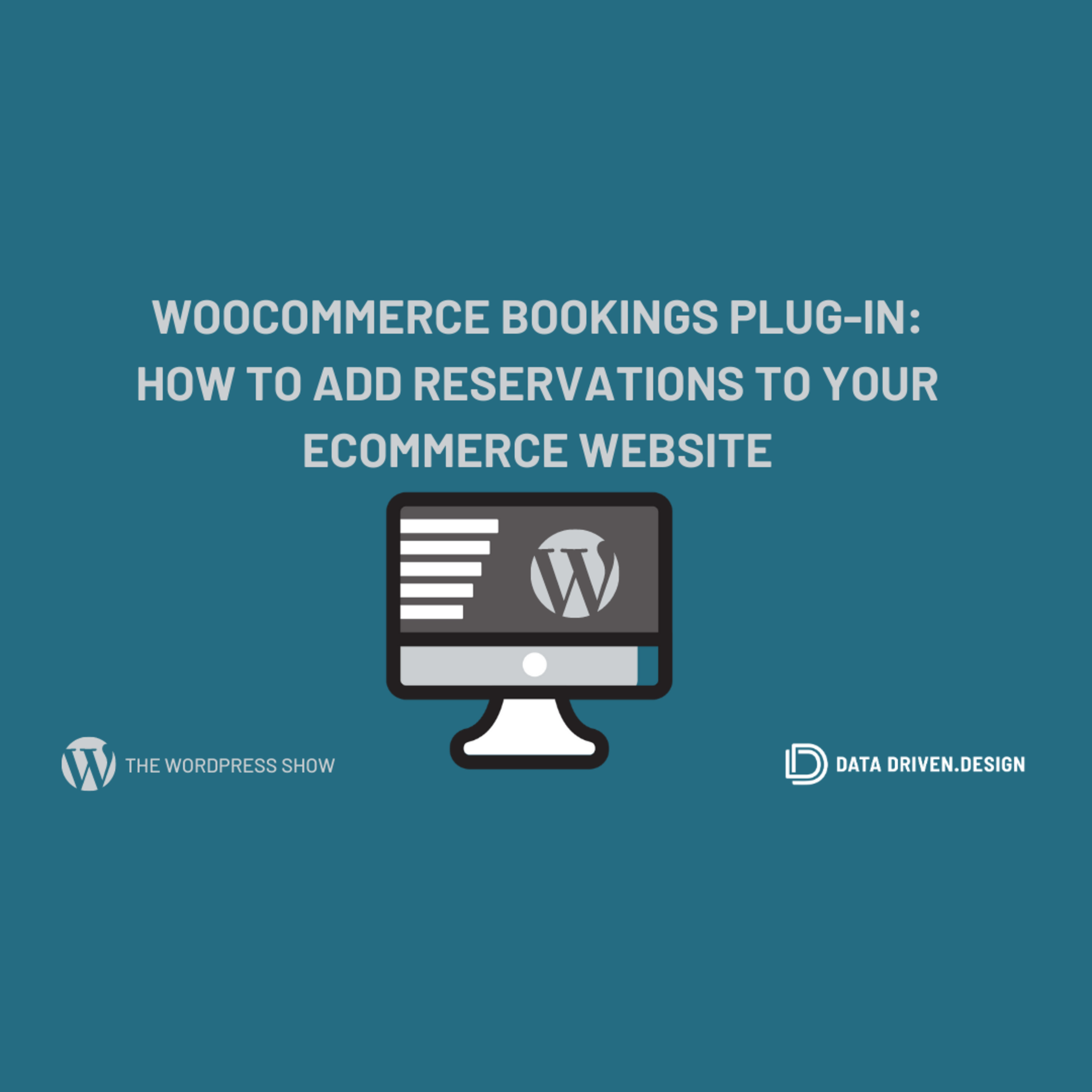 The WordPress Show: How To Add Reservations To Your WordPress WooCommerce Website episode artwork