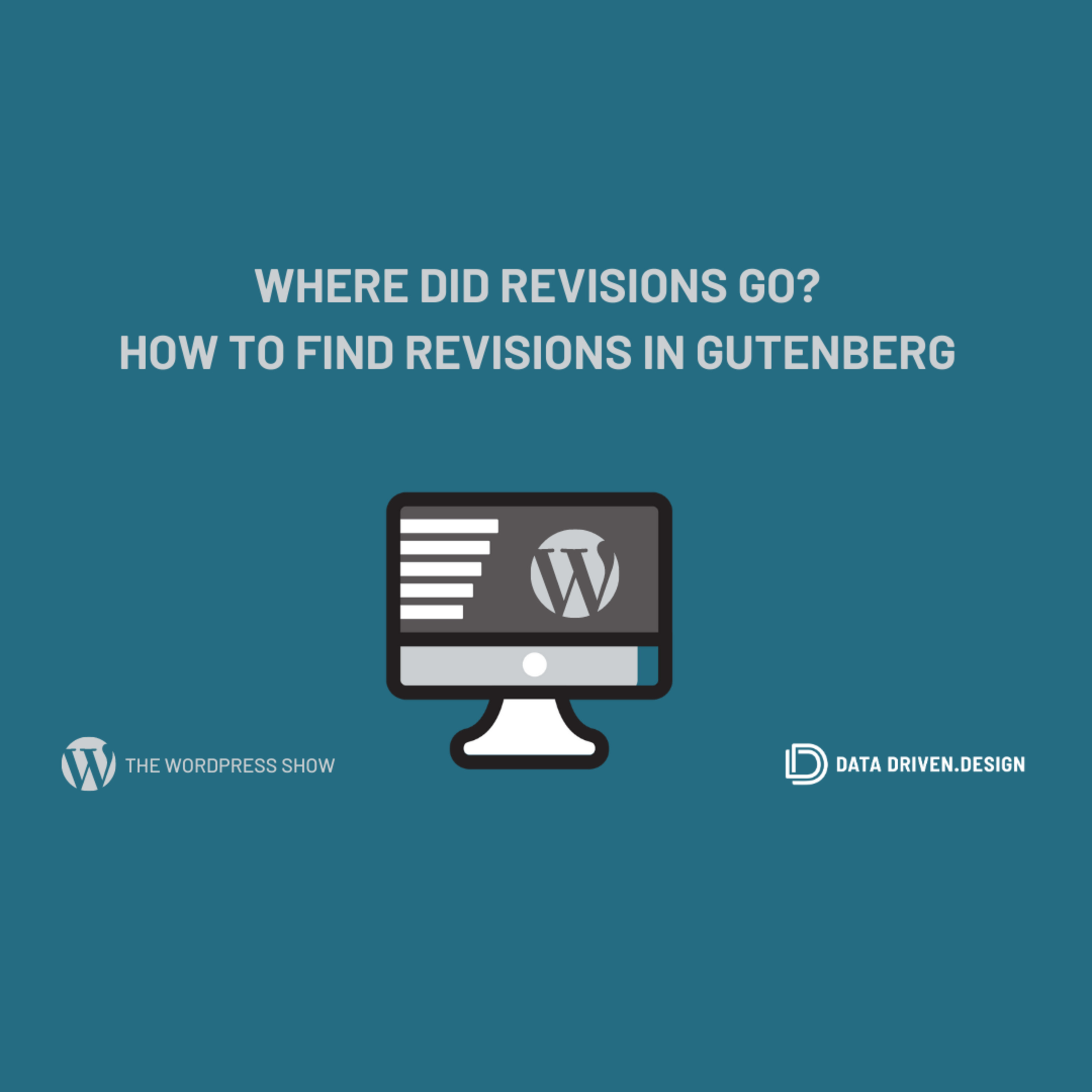 The WordPress Show: Where Did Revisions Go? How To Find Revisions In Gutenberg episode artwork