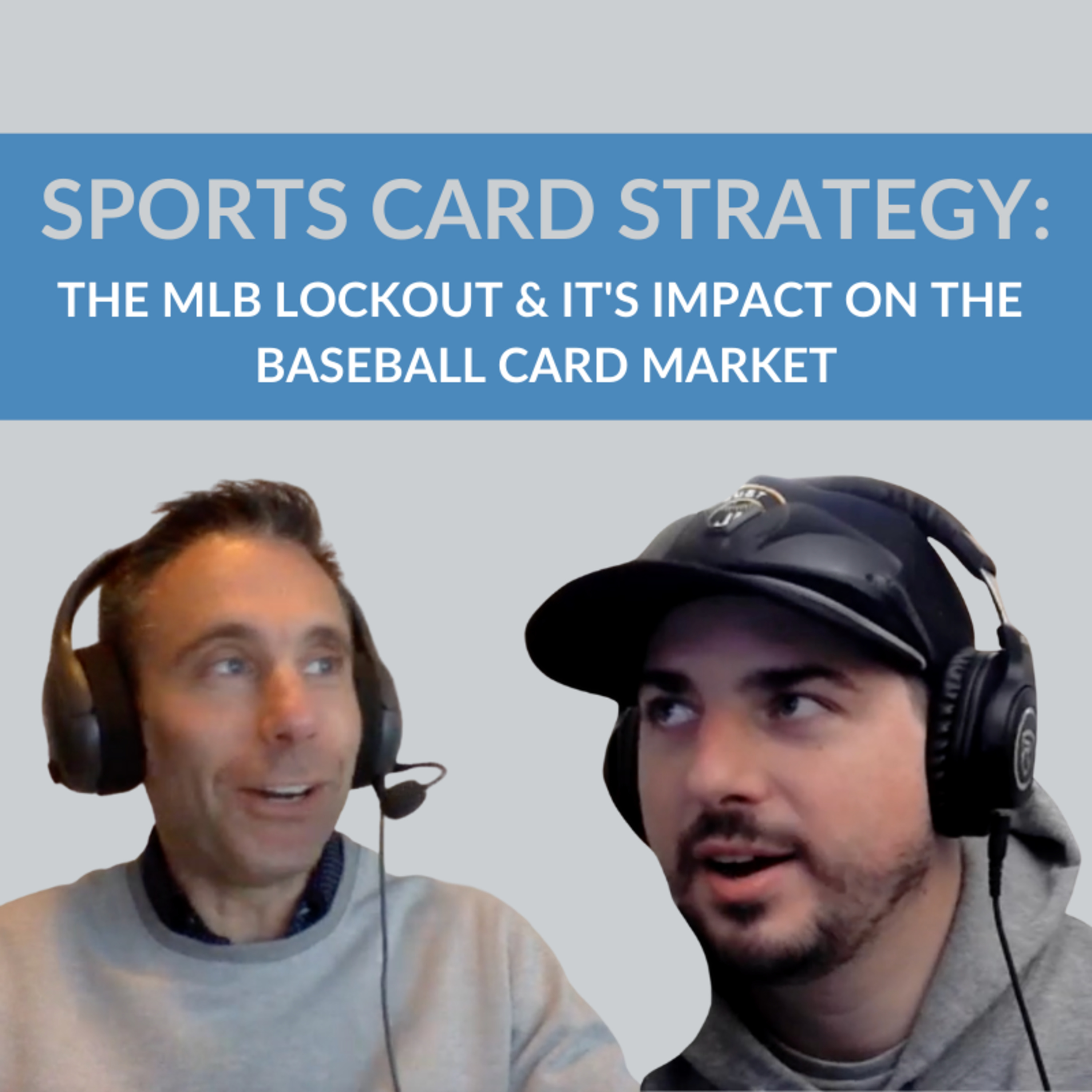 Sports Card Strategy: The MLB Lockout and It's Impact On The Baseball Card Market episode artwork
