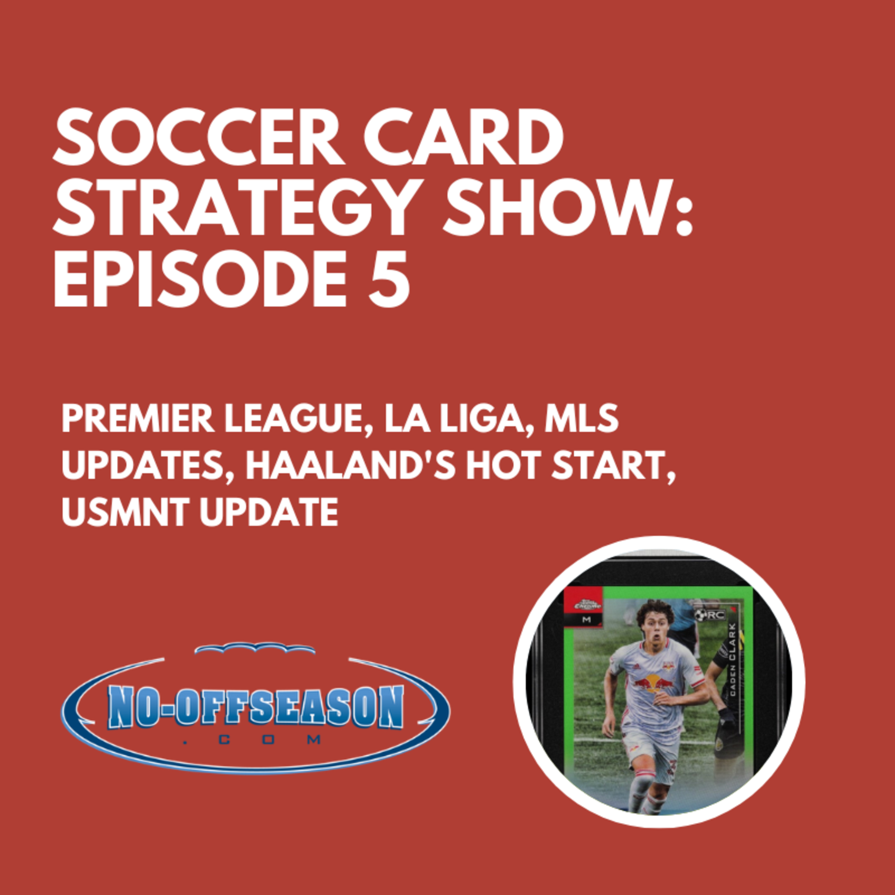 Soccer Card Strategy Show Episode 5: Buy Vini Jr, Haaland’s Hot Start, Lewandowski, USMNT Update episode artwork