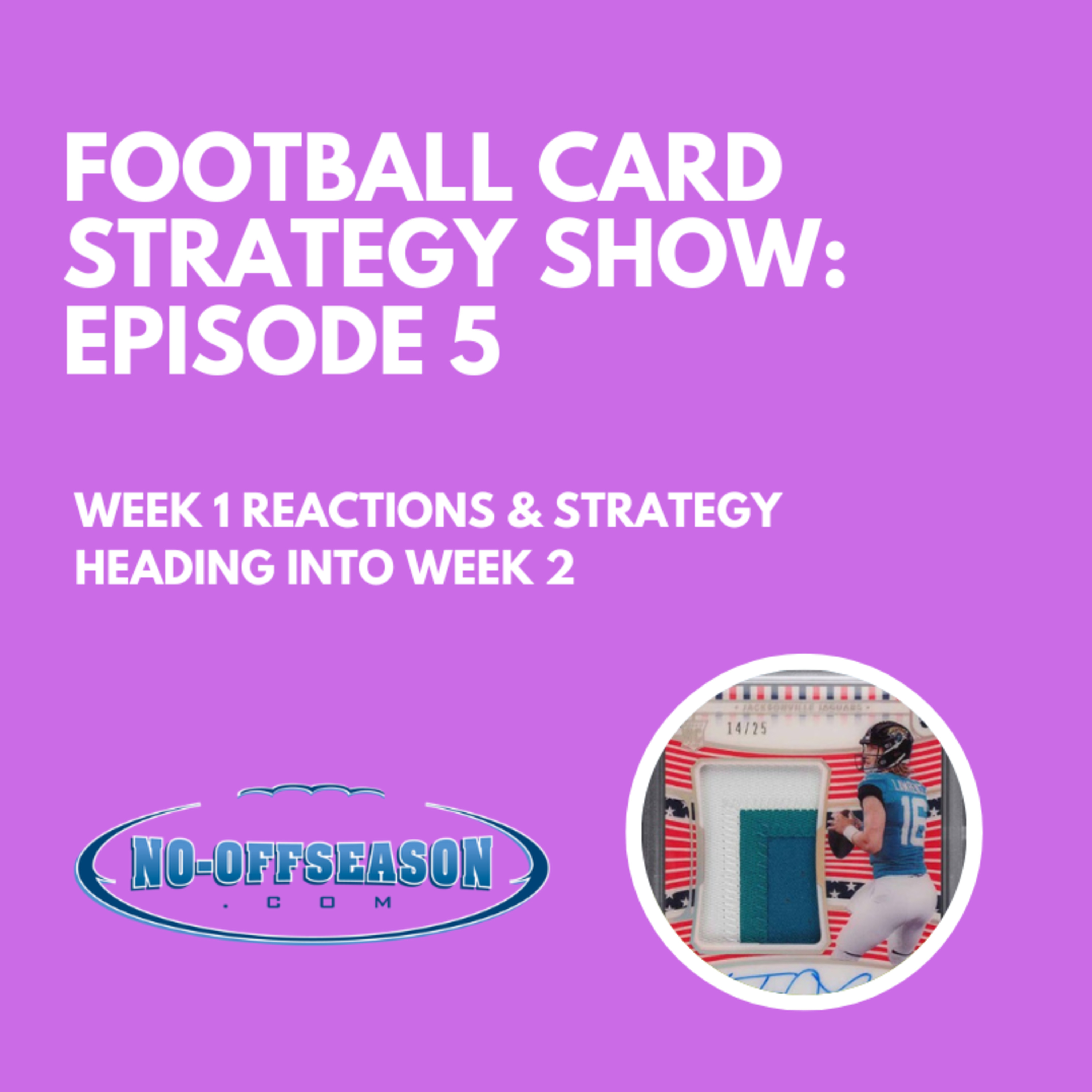 Football Card Strategy Show Episode 5: What To Do About QBs Post Week 1, Top WRs & Panini Release Schedule