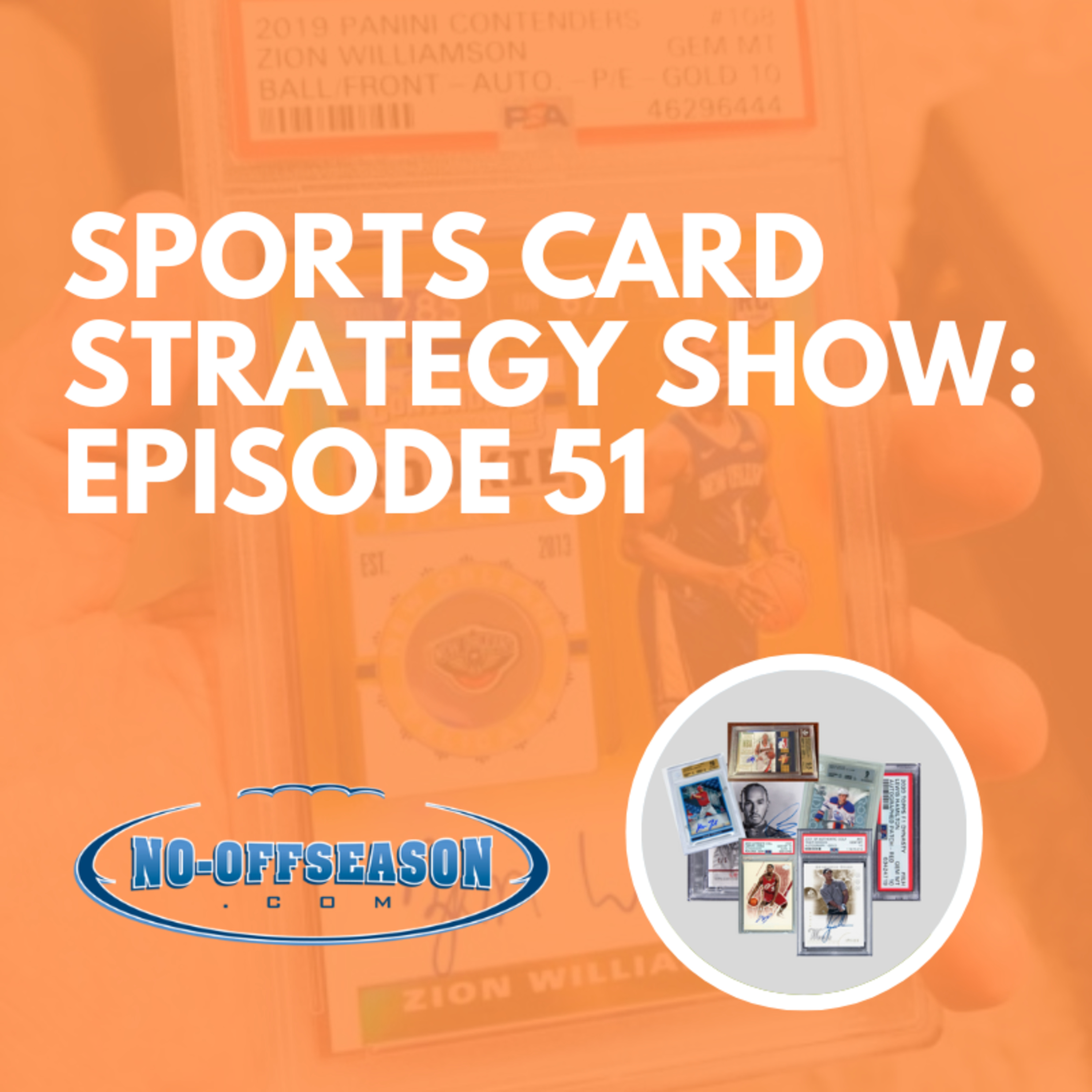 Sports Card Strategy Show Episode 51: Zion's Back! Buy & Grade Cade; Soccer Card Prospecting 101 episode artwork