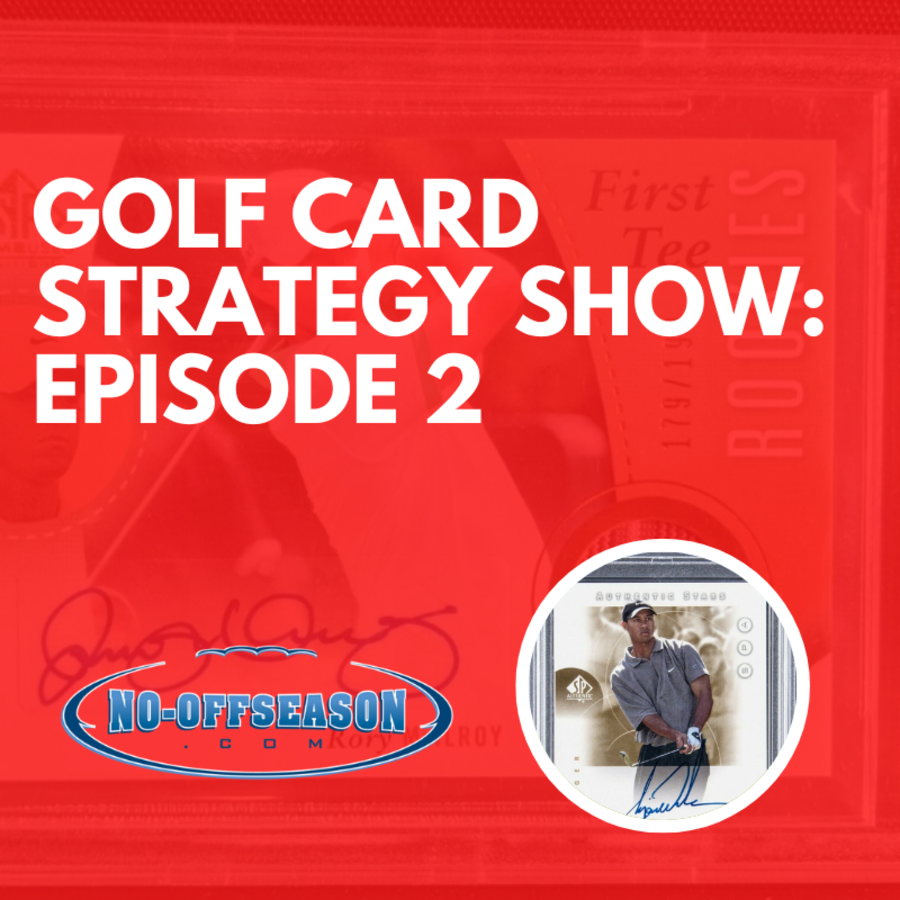 Golf Card Strategy Show Episode 2: SP Authentic, SP Game Used, UD Artifacts Golf & Super Sleepers episode artwork