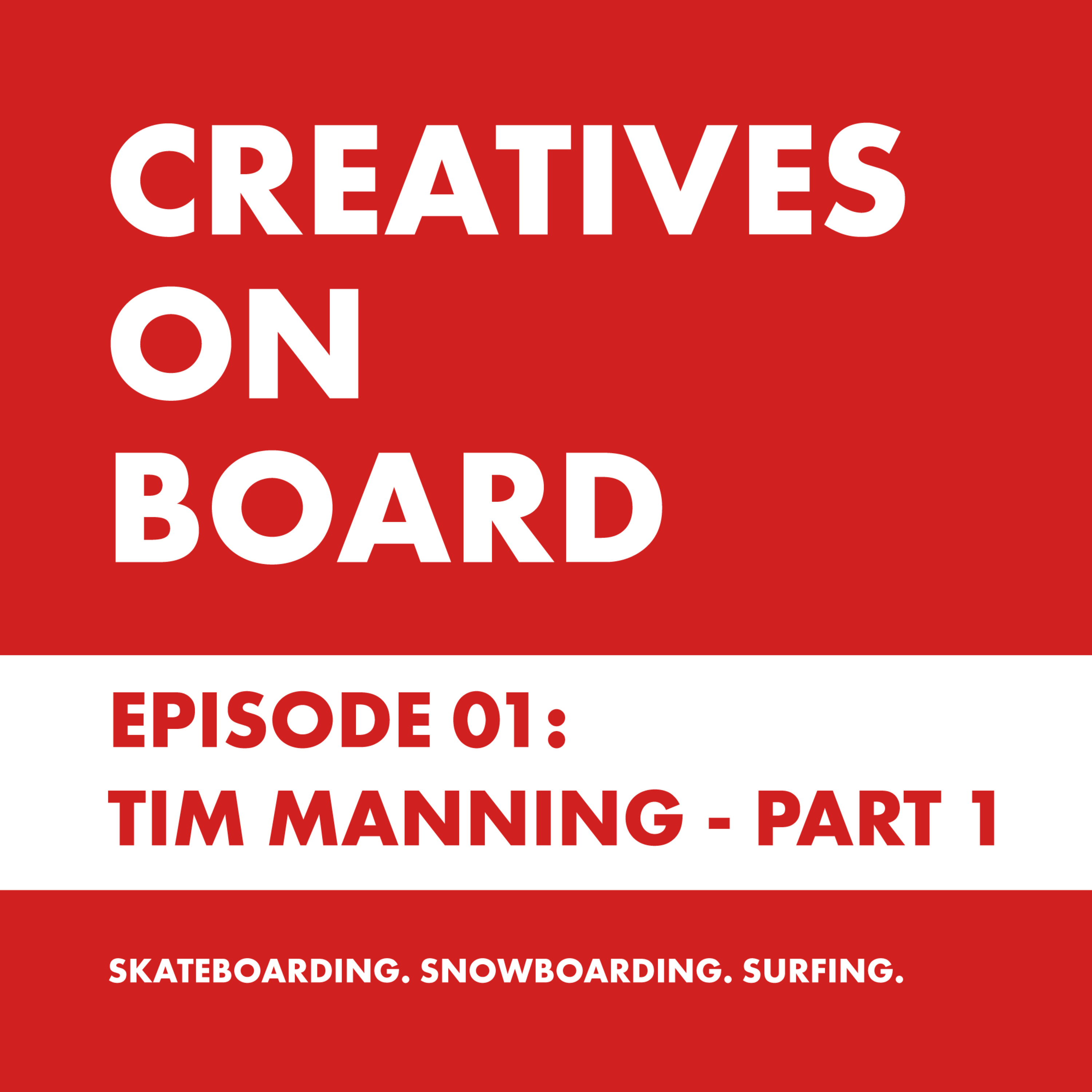 Episode 01: Tim Manning - Snowboard Film Maker - Part 1