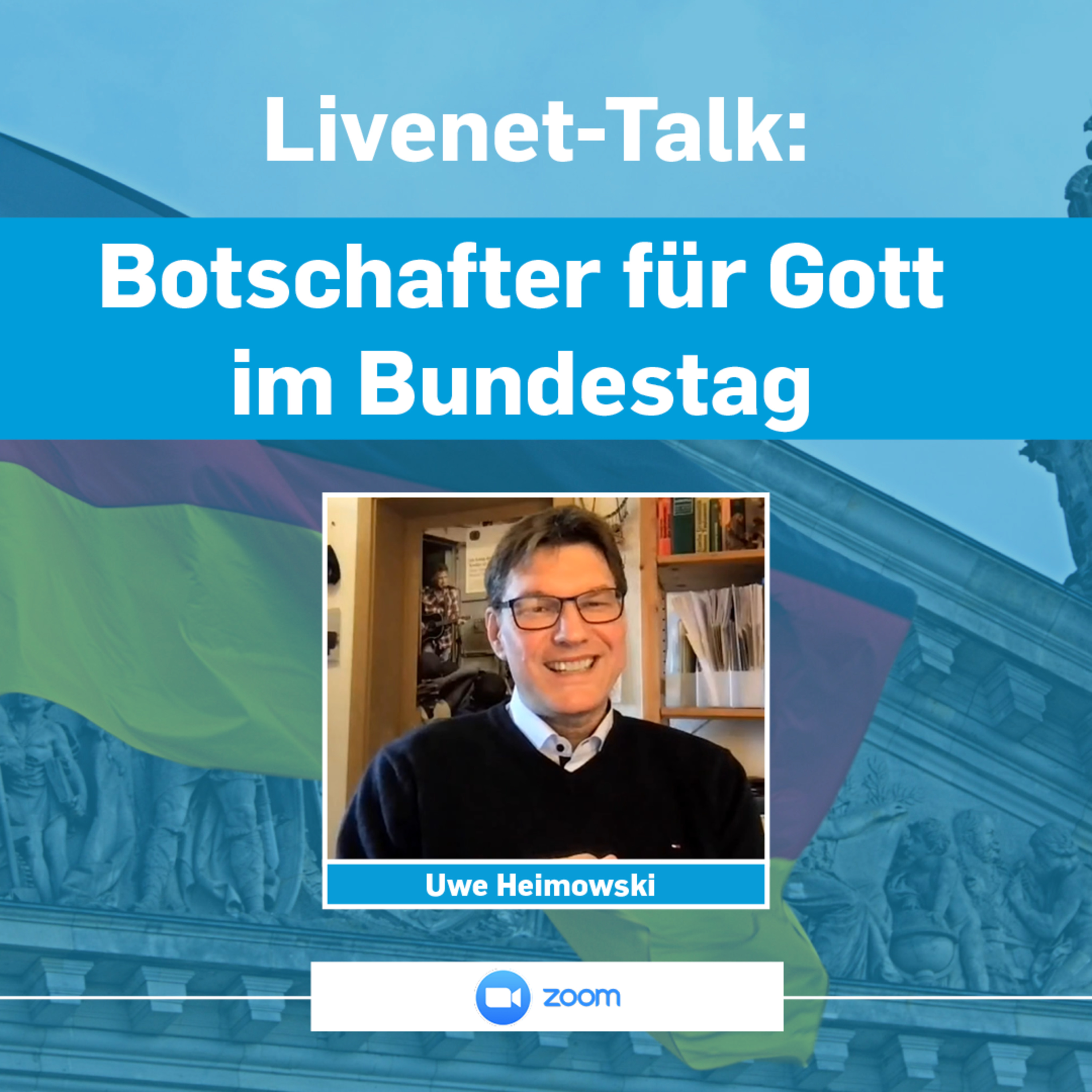 30.09.2021 | Livenet-Talk: Botschafter für Gott im Bundestag episode artwork