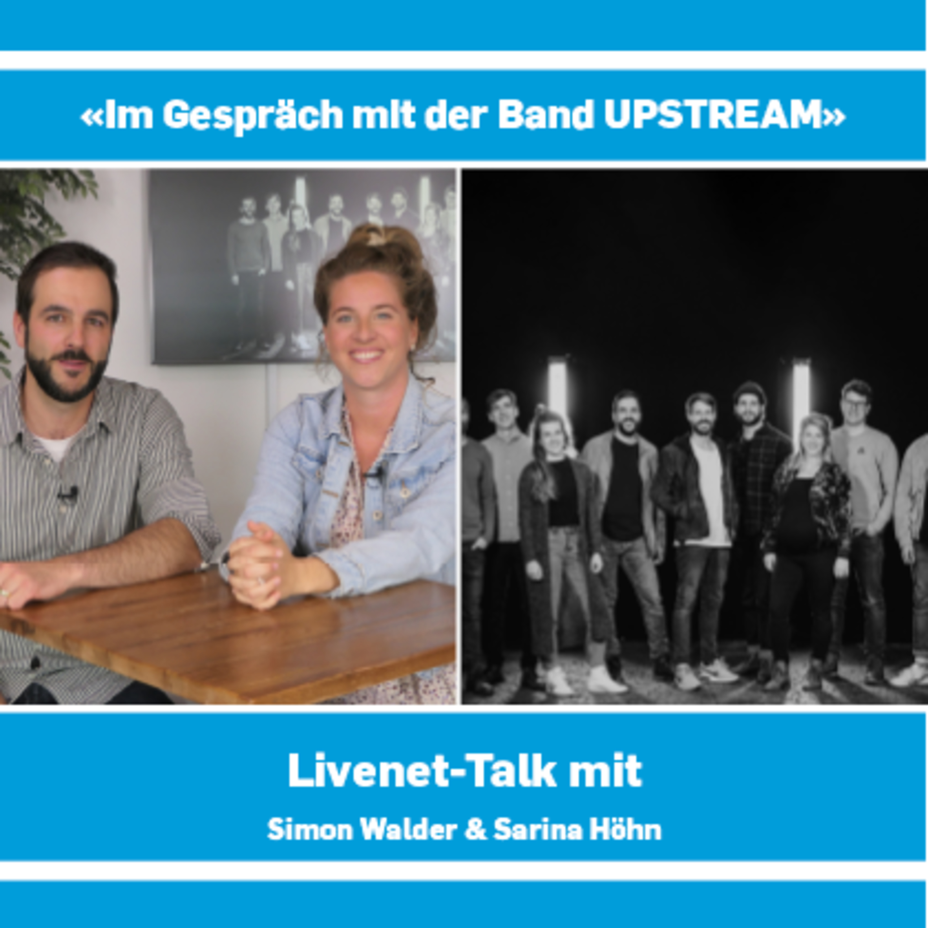 12.05.2022 | Livenet-Talk: «Im Gespräch mit der Worship-Band UPSTREAM» episode artwork