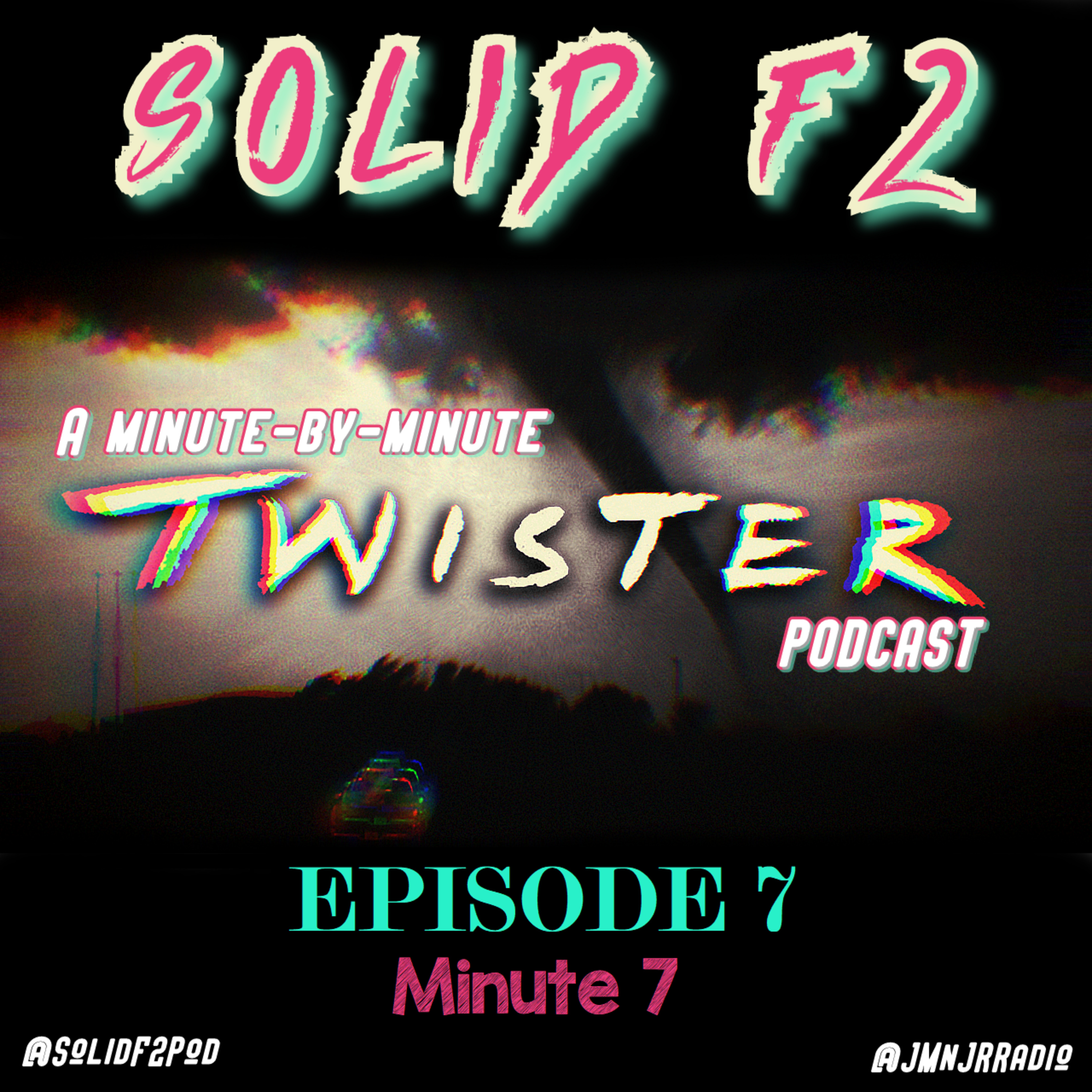 Solid F2: Minute-by-Minute Twister Podcast