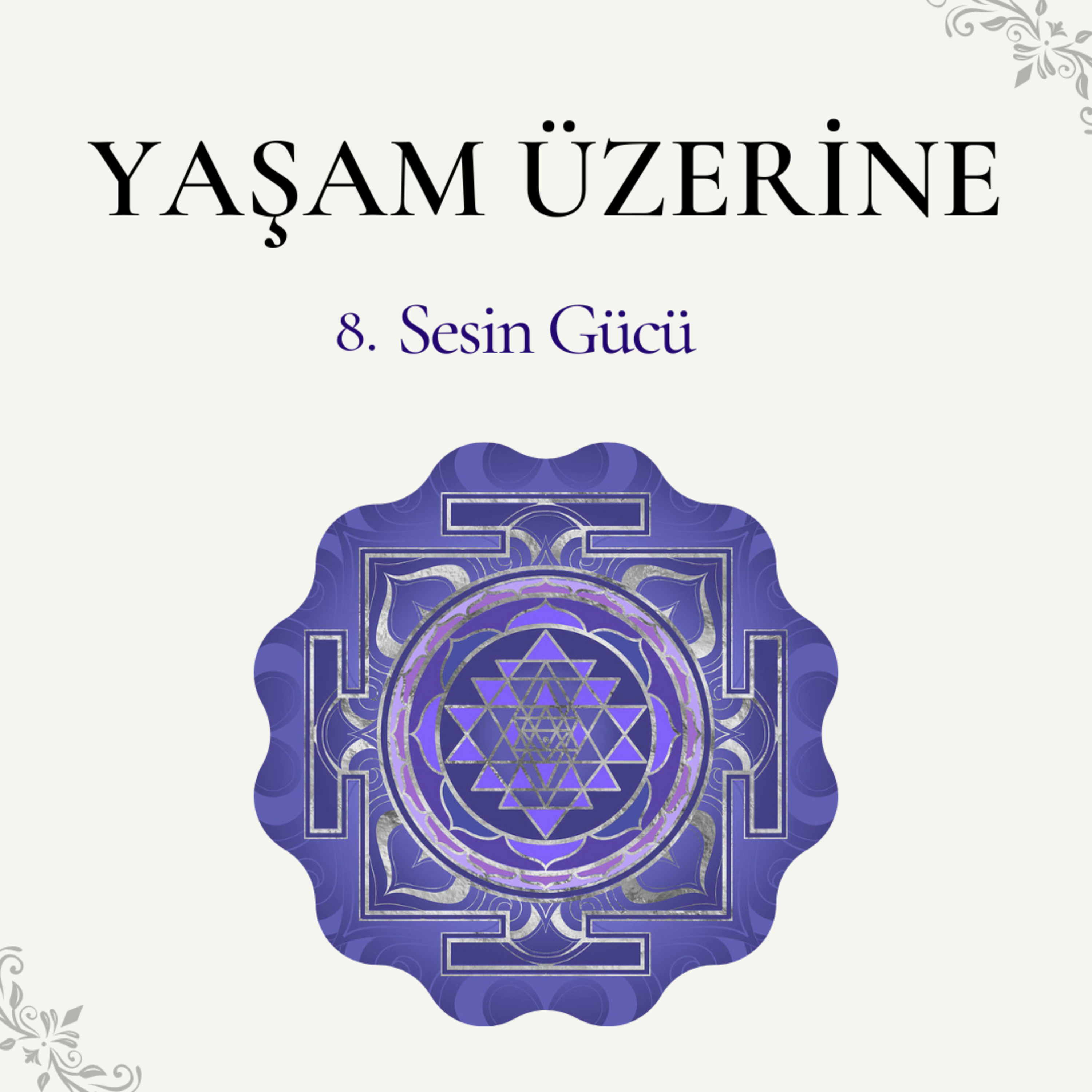 Yaşam Üzerine - 8 | Sesin Gücü episode artwork
