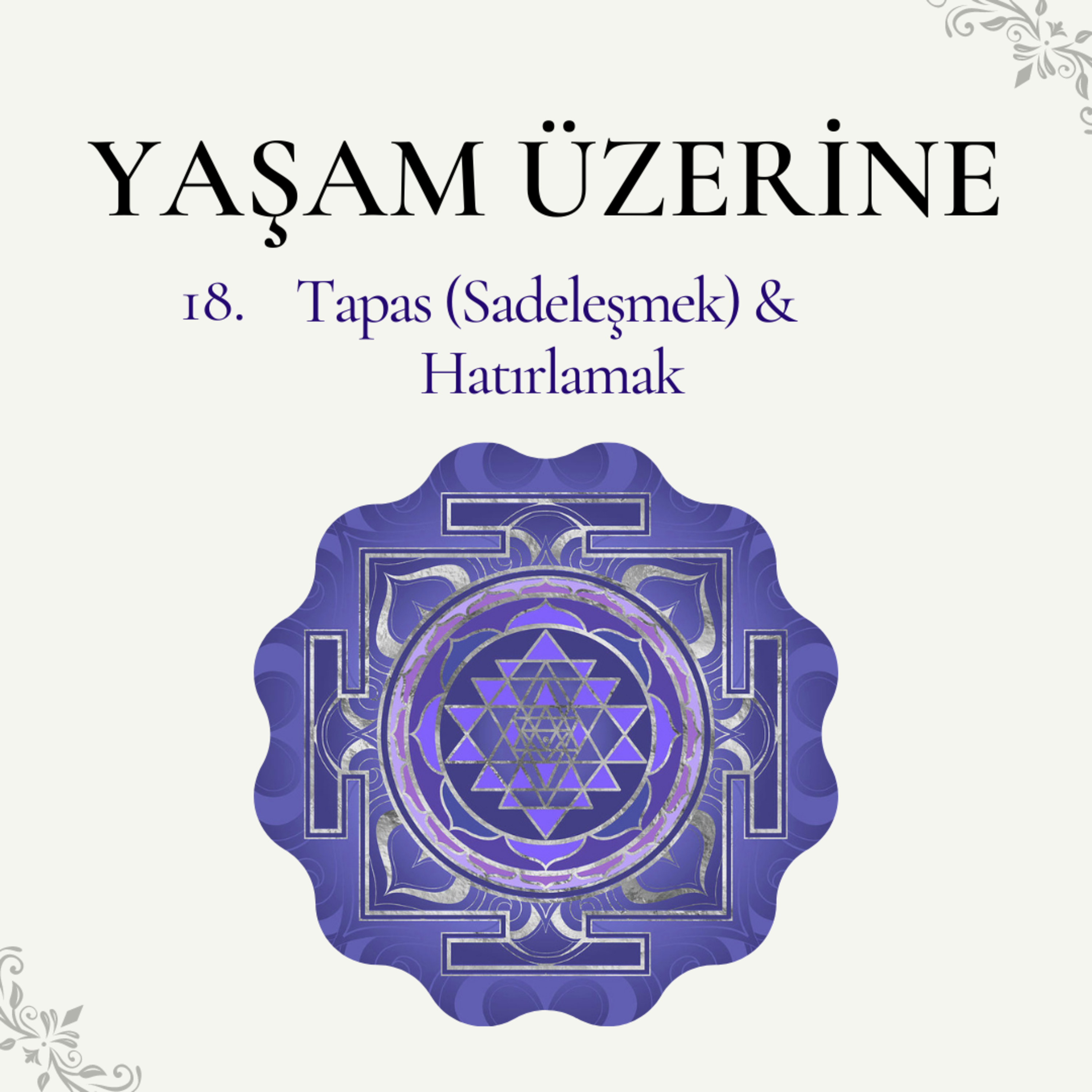 Yaşam Üzerine - 18 | Tapas (Sadeleşmek) & Hatırlamak episode artwork
