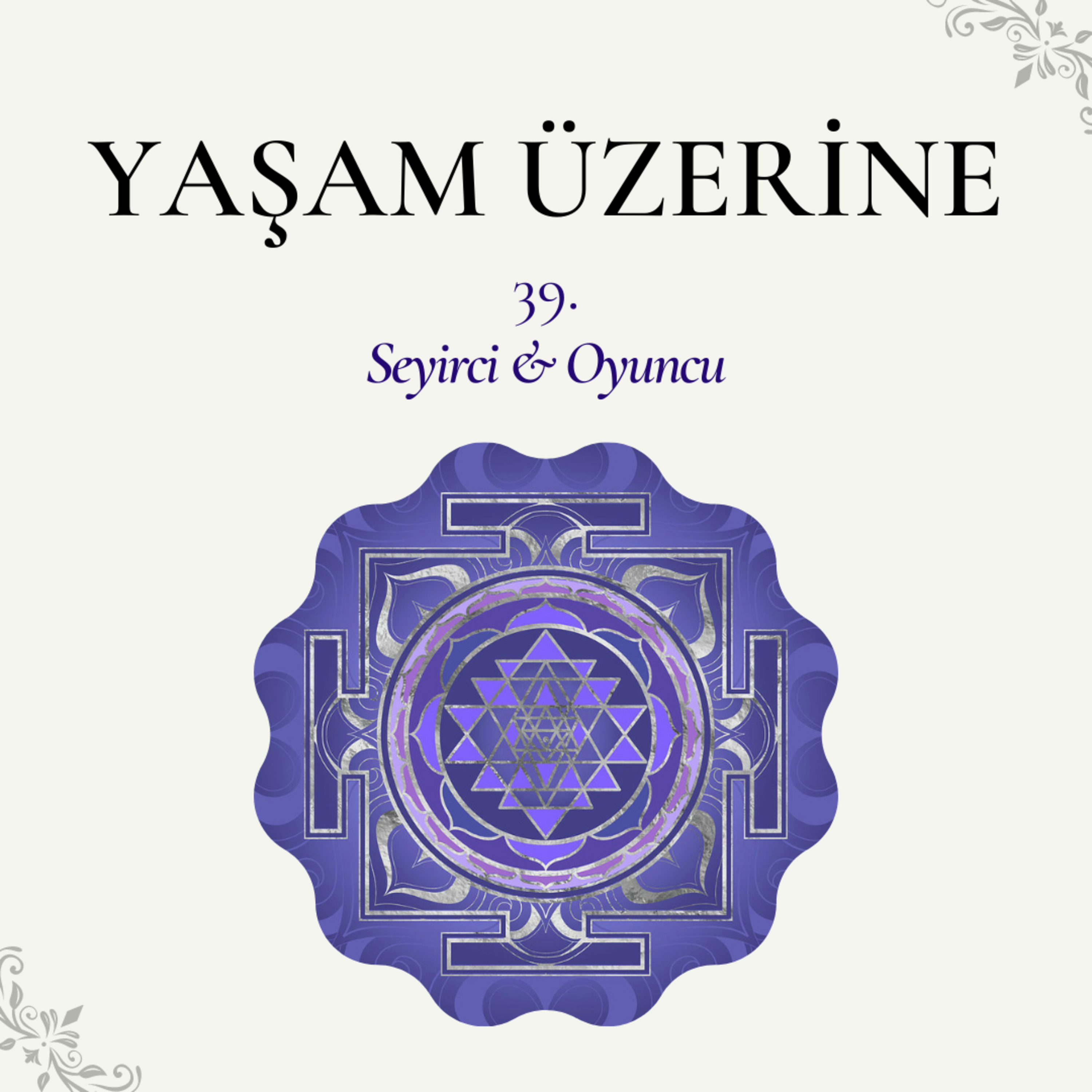 Yaşam Üzerine - 39 | Seyirci & Oyuncu episode artwork