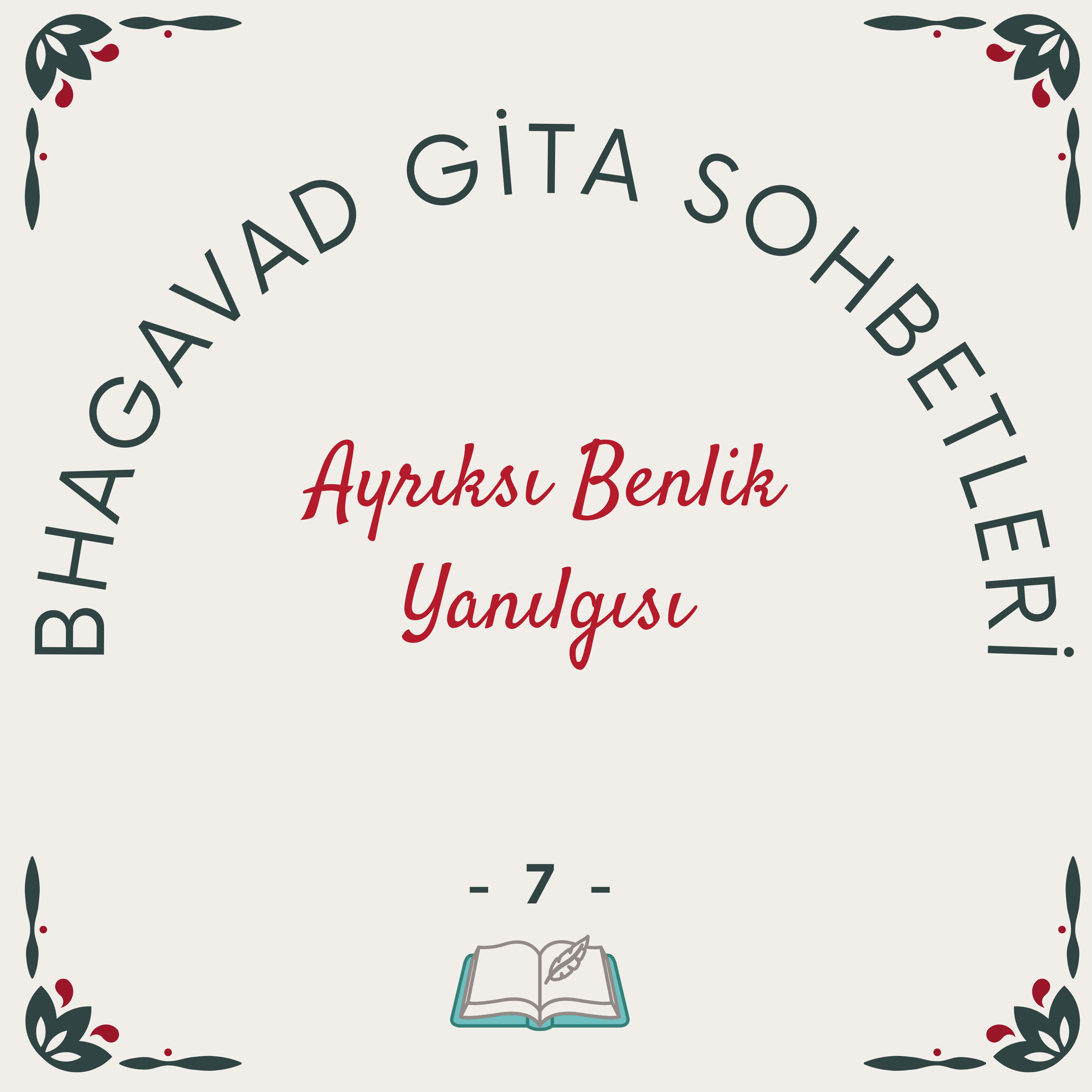 Bhagavad Gita Sohbetleri -7- “Ayrıksı Benlik” Yanılgısı episode artwork