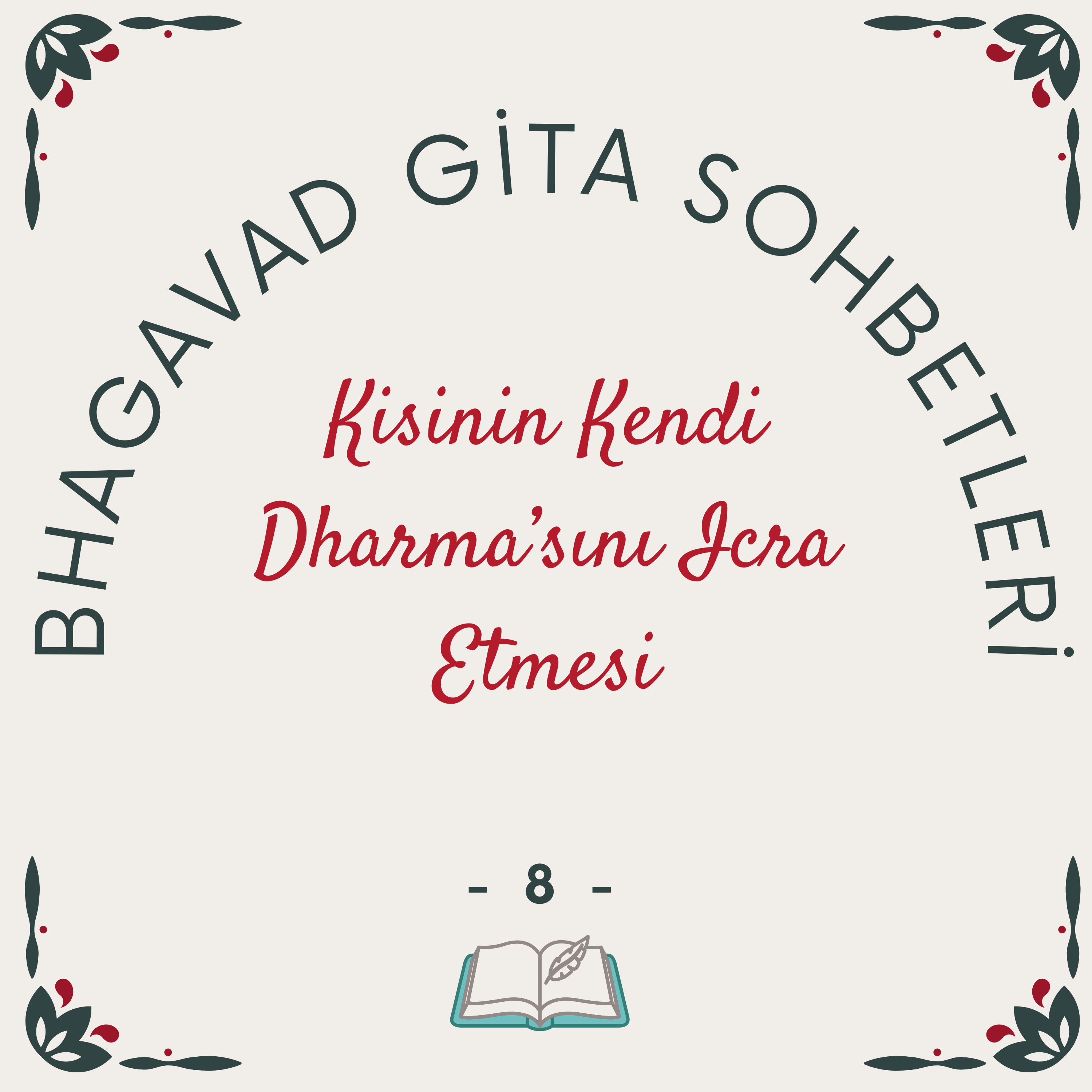 Bhagavad Gita Sohbetleri -8- Kişinin Kendi Dharma’sını İcra Etmesi episode artwork