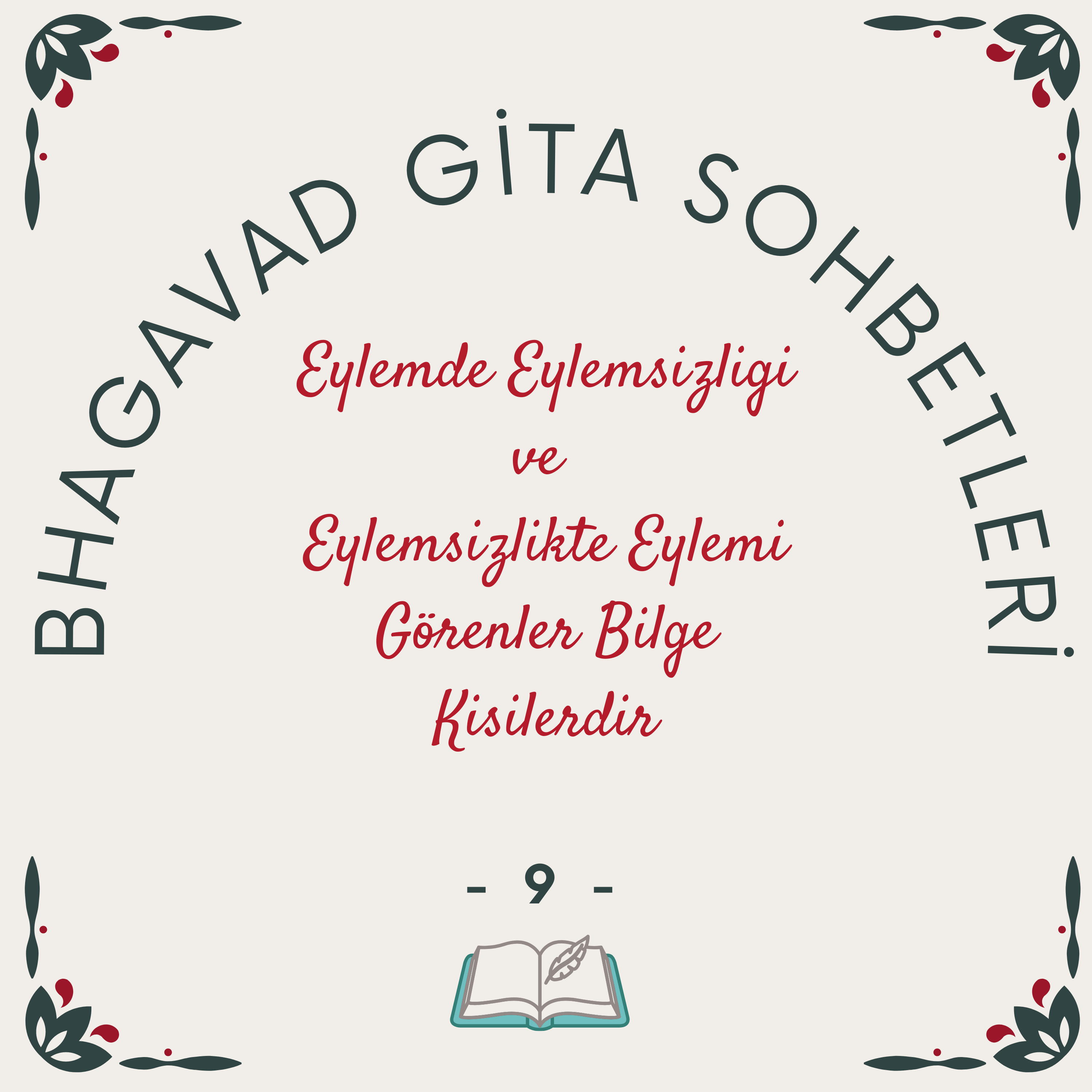 Bhagavad Gita Sohbetleri -9- Eylemde Eylemsizliği ve Eylemsizlike Eylemi Görenler Bilge Kişilerdir episode artwork