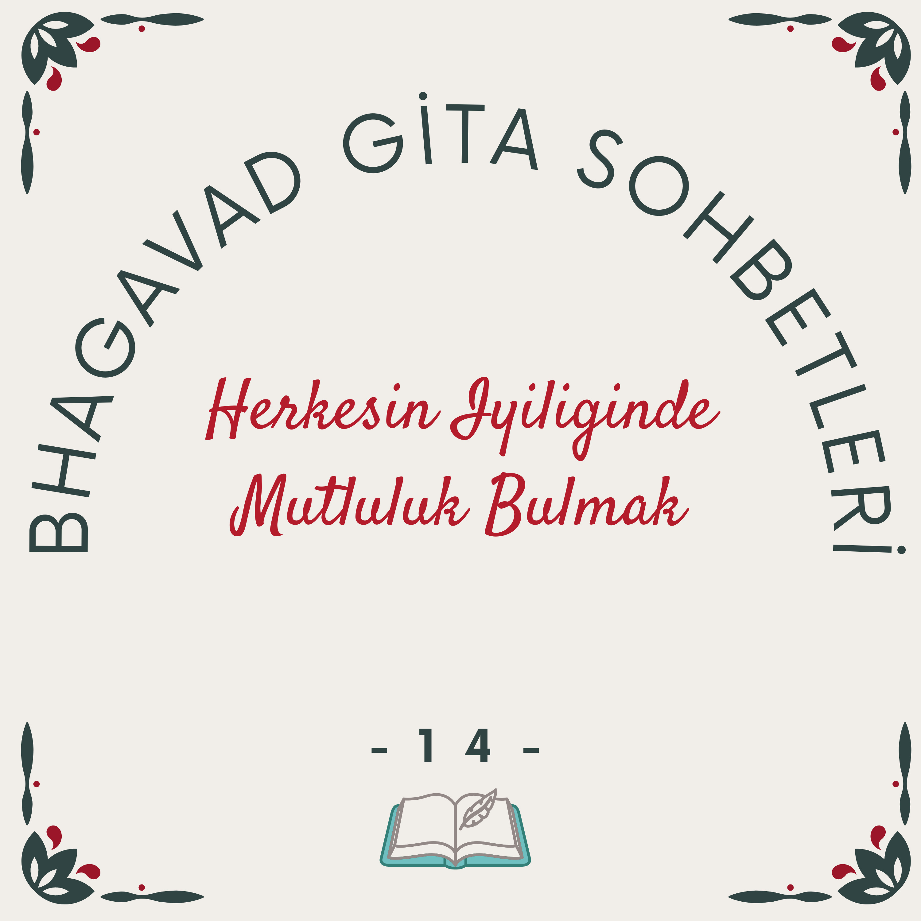 Bhagavad Gita Sohbetleri -14- Herkesin İyiliğinde Mutluluk Bulmak episode artwork