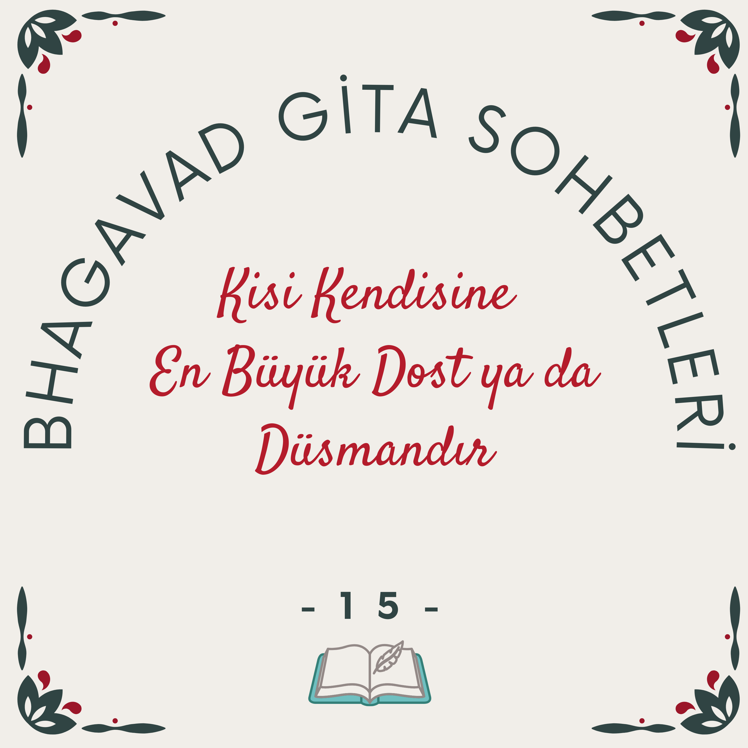 Bhagavad Gita Sohbetleri -15- Kişinin Kendisi Kendisine En Büyük Dost ya da Düşmandır episode artwork