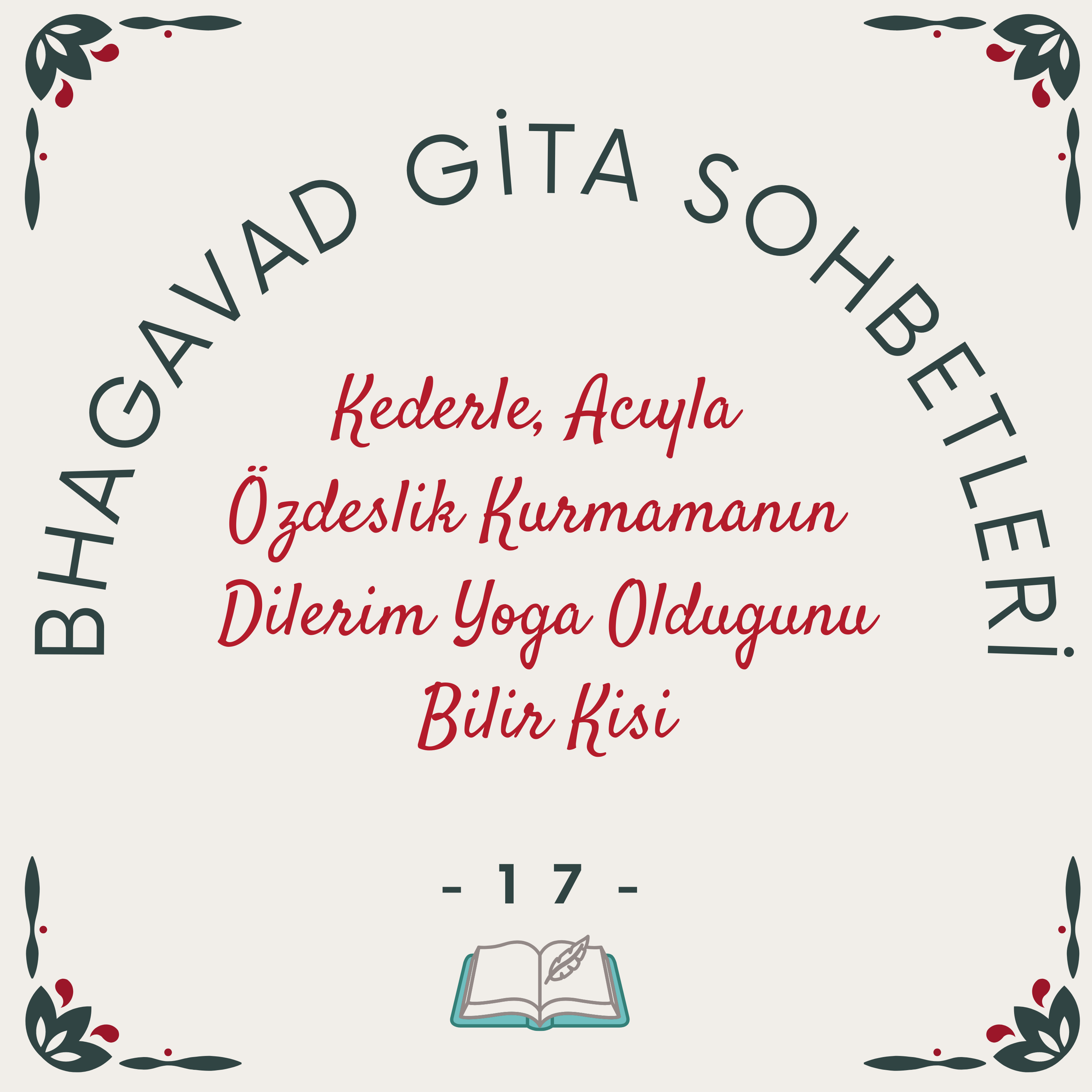 Bhagavad Gita Sohbetleri -17- Kederle, Acıyla Özdeşlik Kurmamanın Dilerim Yoga Olduğunu Bilir Kişi episode artwork